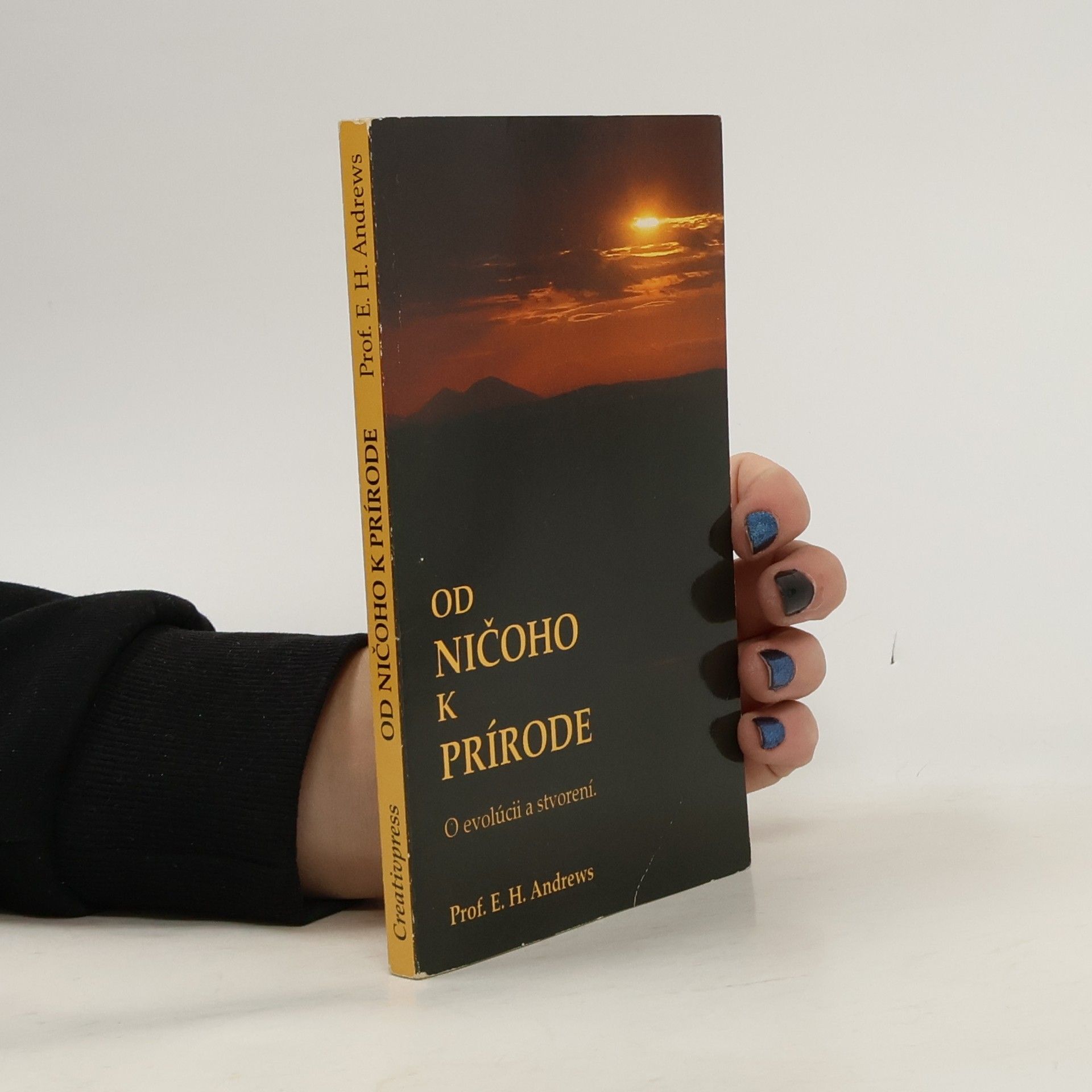 E. H. Andrews Od ničoho k prírode. O evolúcii a stvorení