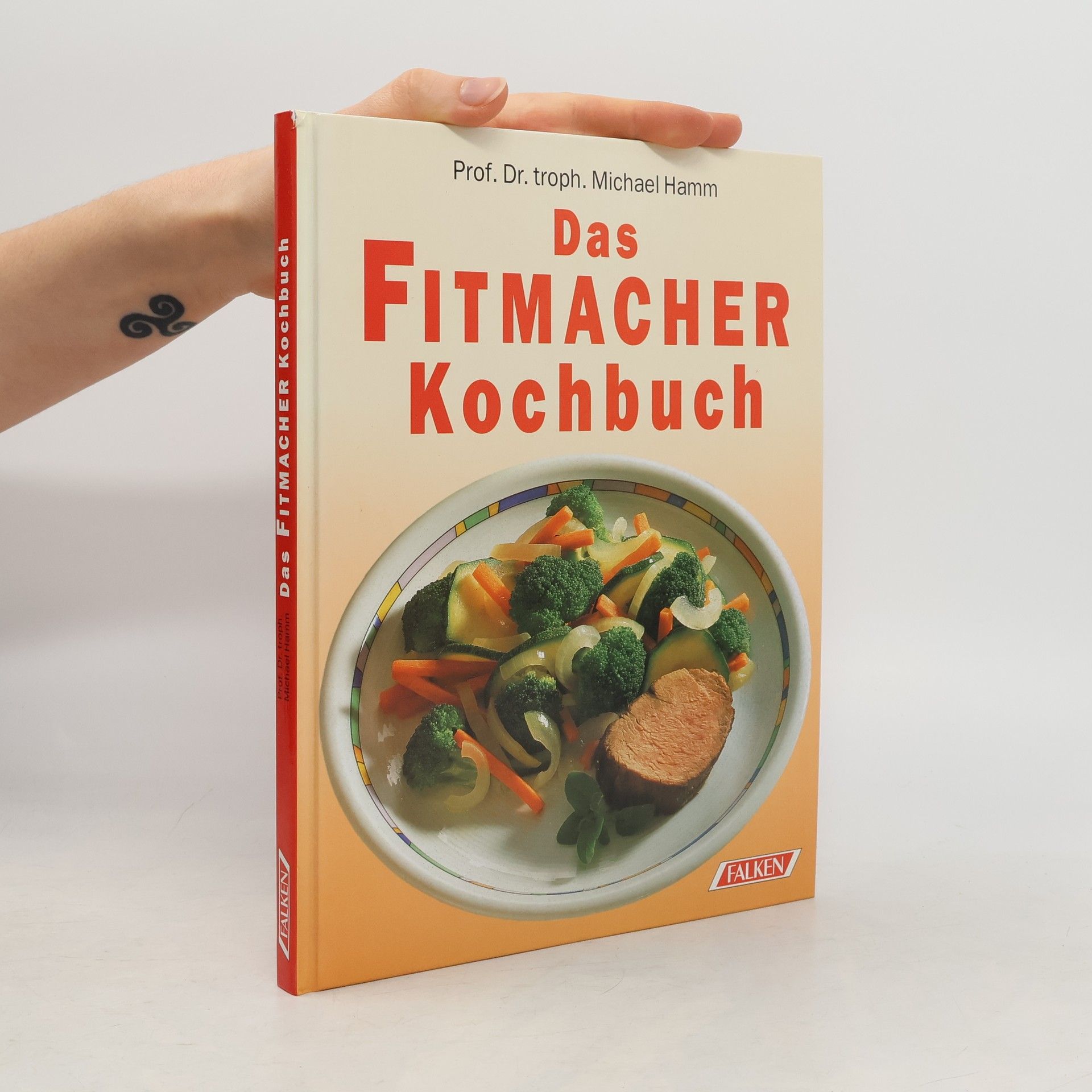 Michael Hamm Das Fitmacher-Kochbuch