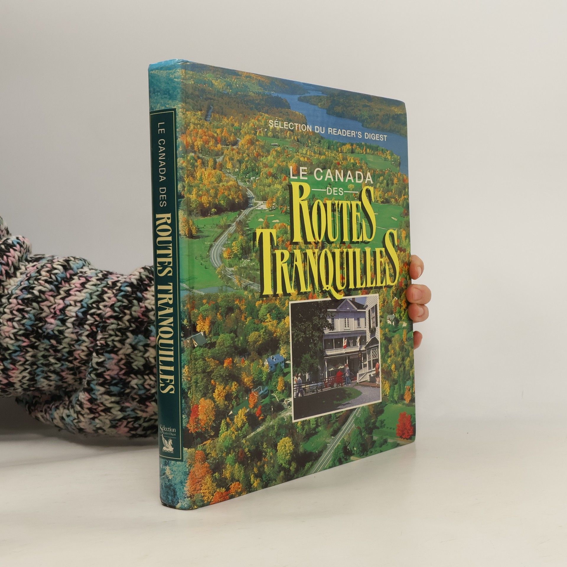 Various authors Sélection du Reader's Digest: Canada des routes tranquilles