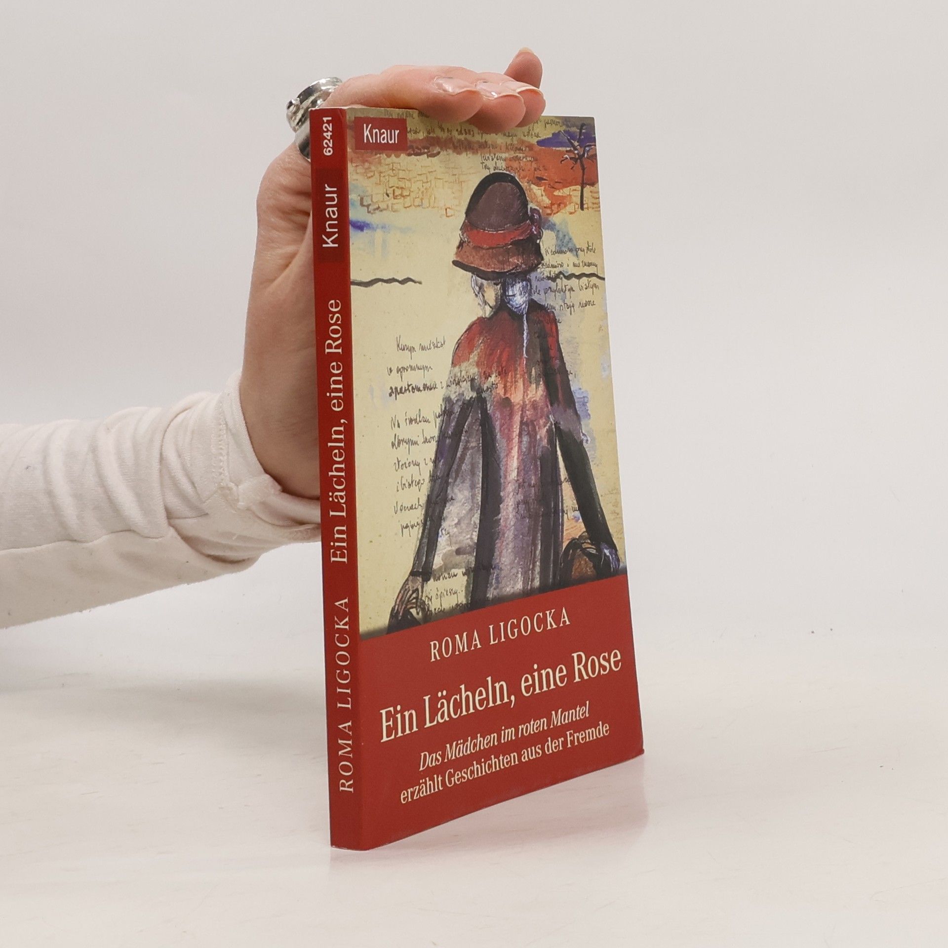 Roma Ligocka Ein Lächeln, eine Rose. Das Mädchen mit em roten Mantel erzählt Geschichten aus der Fremde