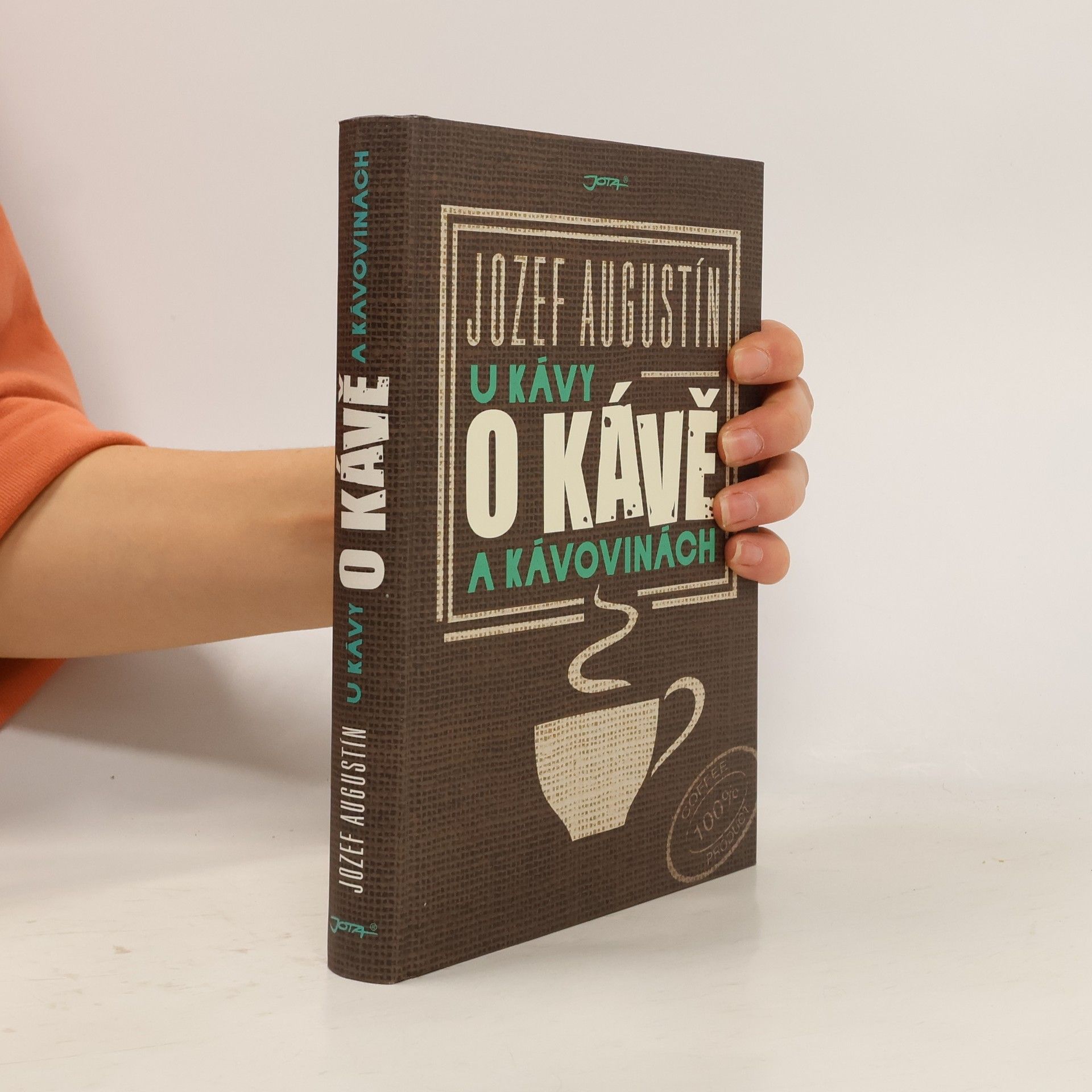 Jozef Augustín U kávy o kávě a kávovinách