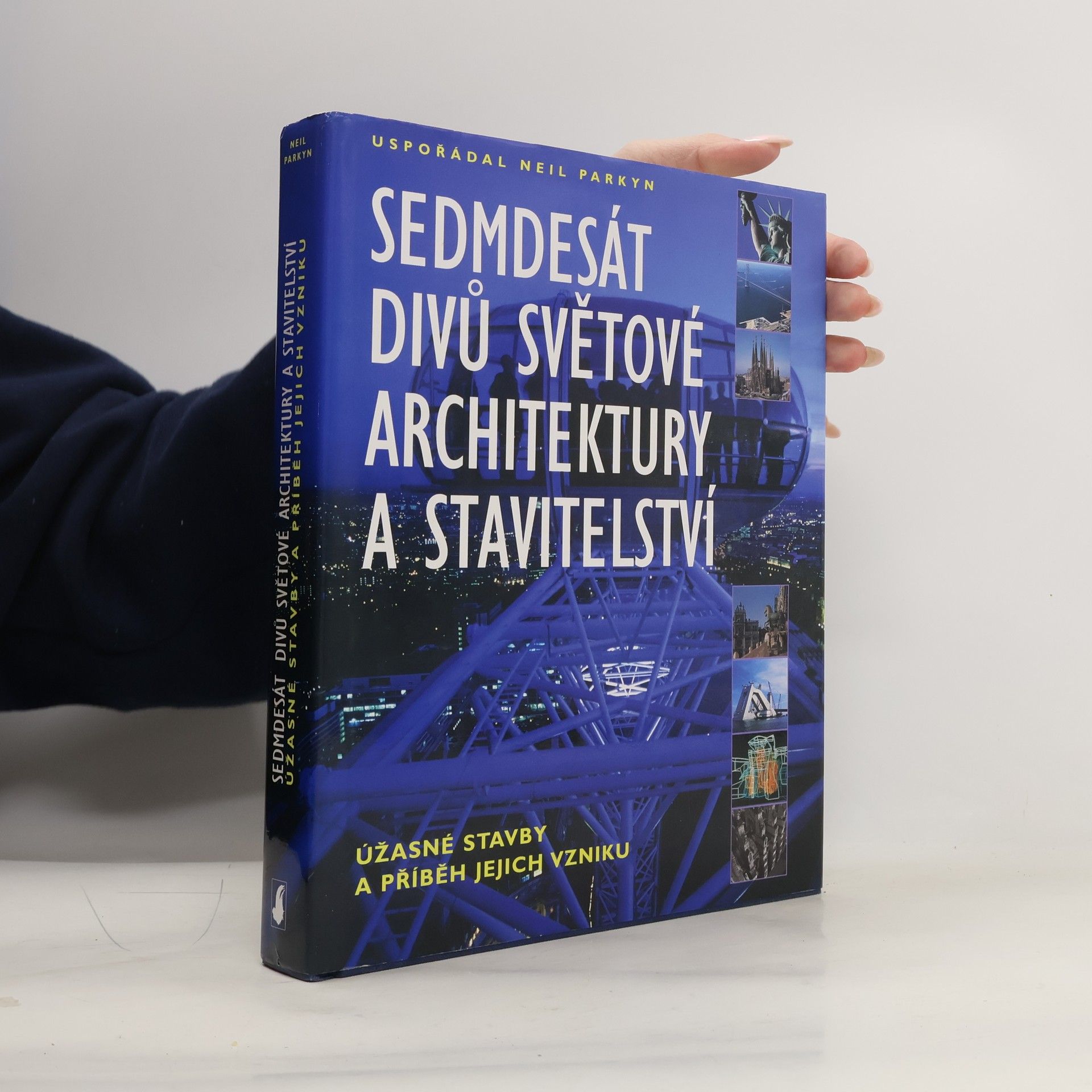 Neil Parkyn Sedmdesát divů světové architektury a stavitelství