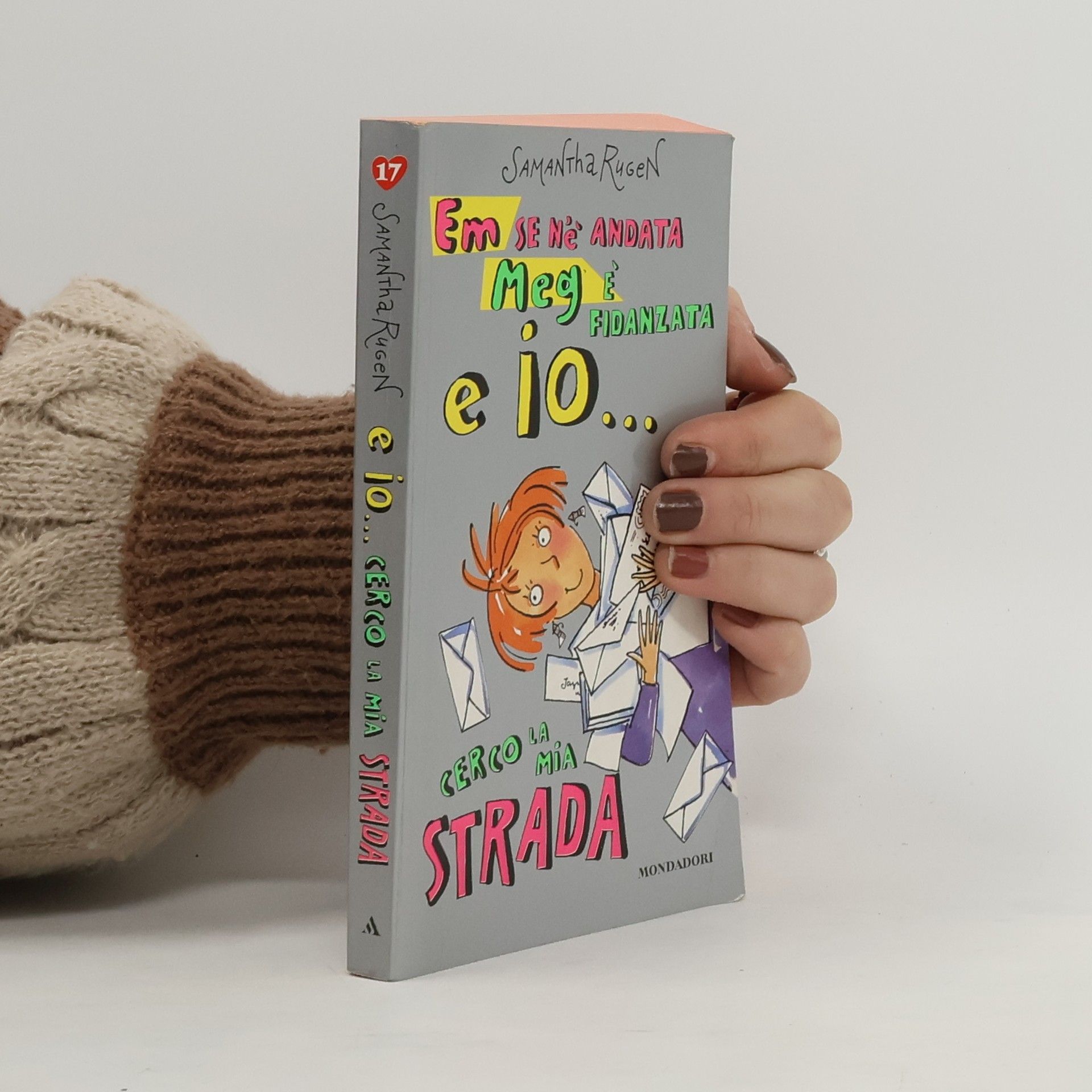 Samantha Rugen Ragazzine - 17: Em se n'è andata, Meg è fidanzata e io... cerco la mia strada