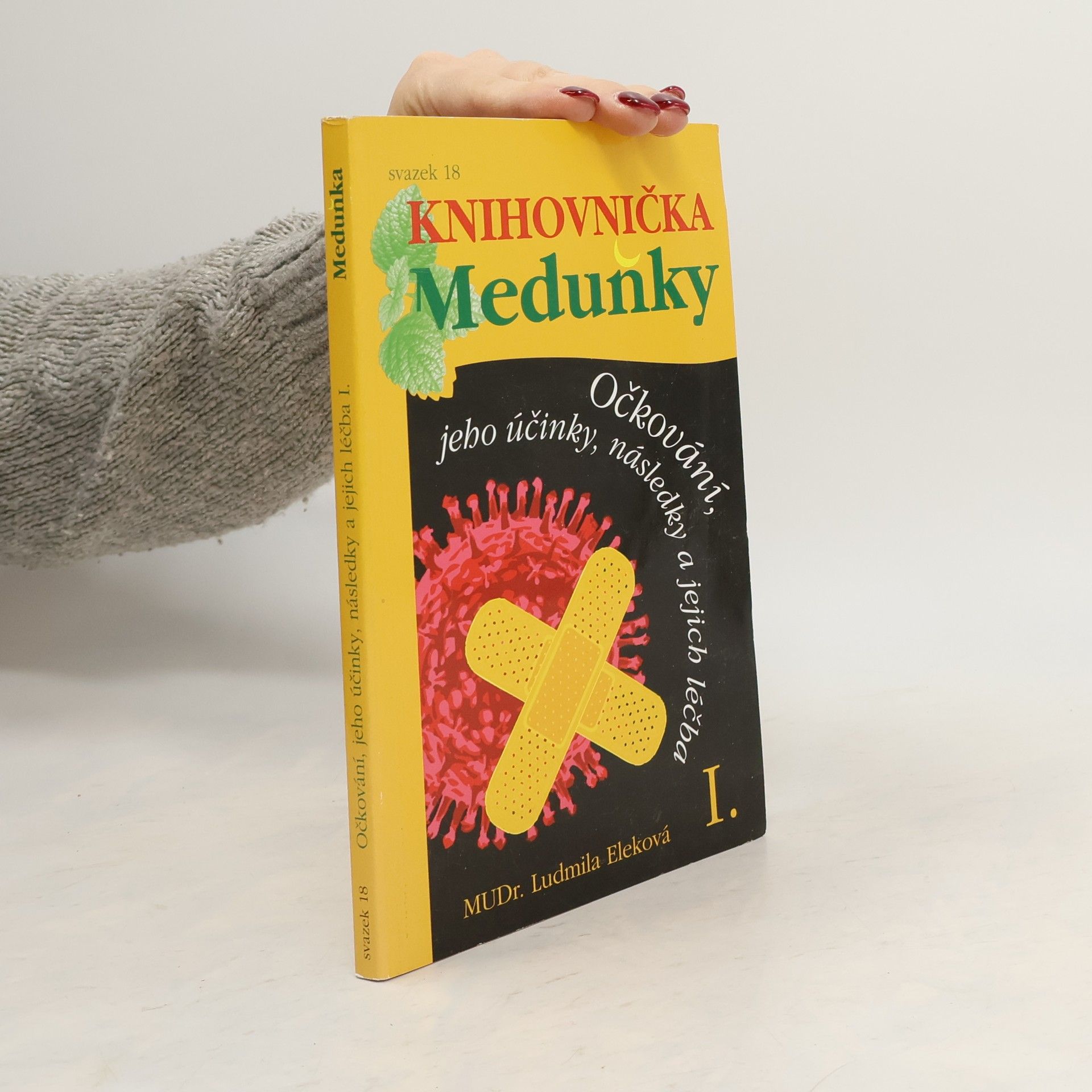 Ludmila Eleková Očkování, jeho účinky, následky a jejich léčba I.