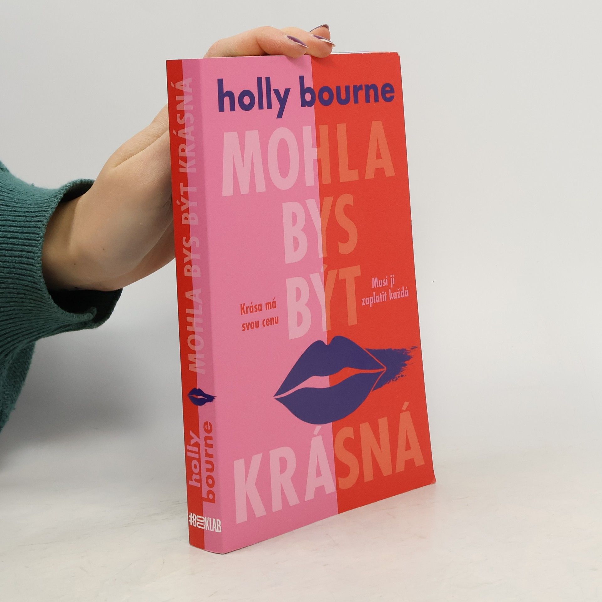 Holly Bourne Mohla bys být krásná