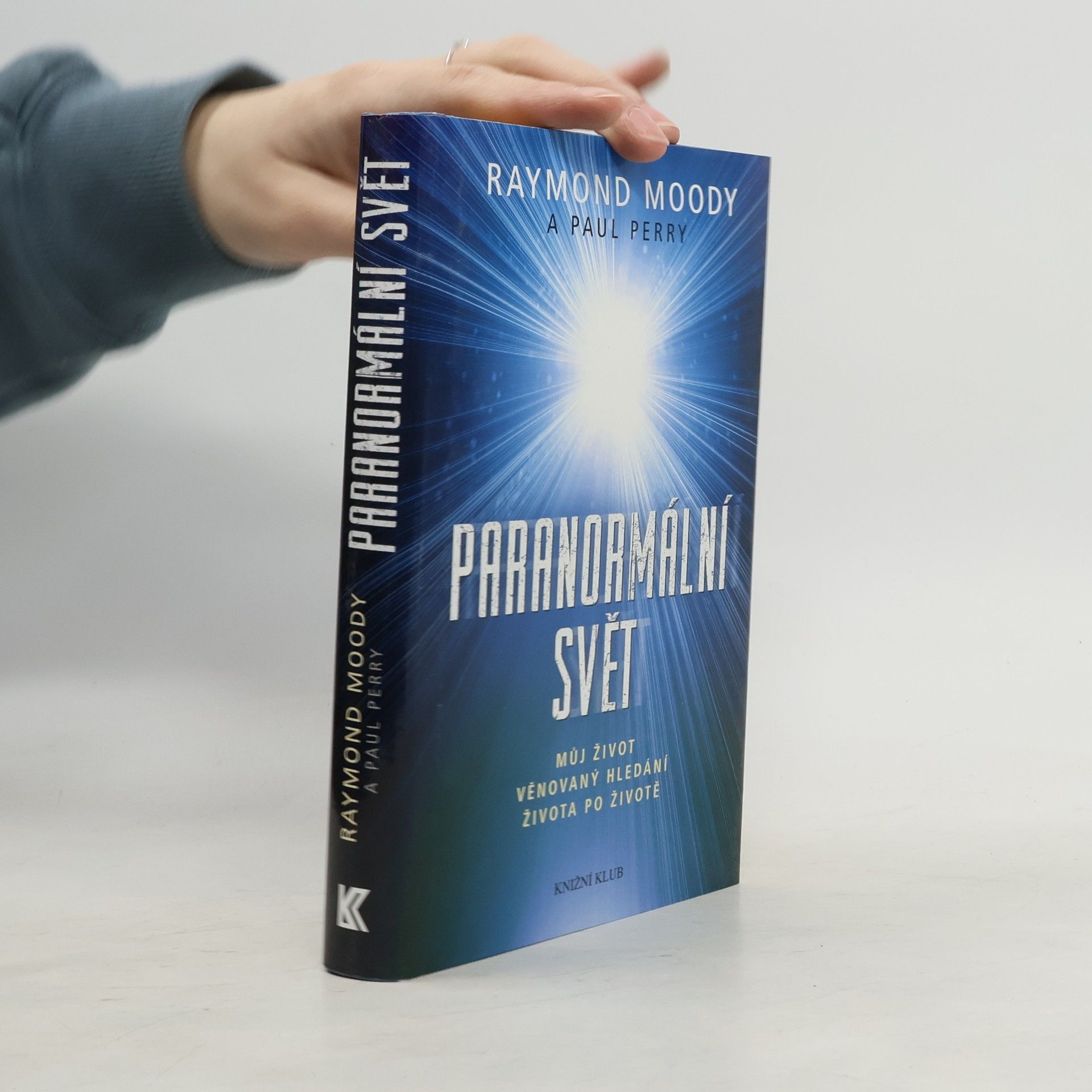 Raymond Moody Paranormální svět: Můj život věnovaný hledání života po životě