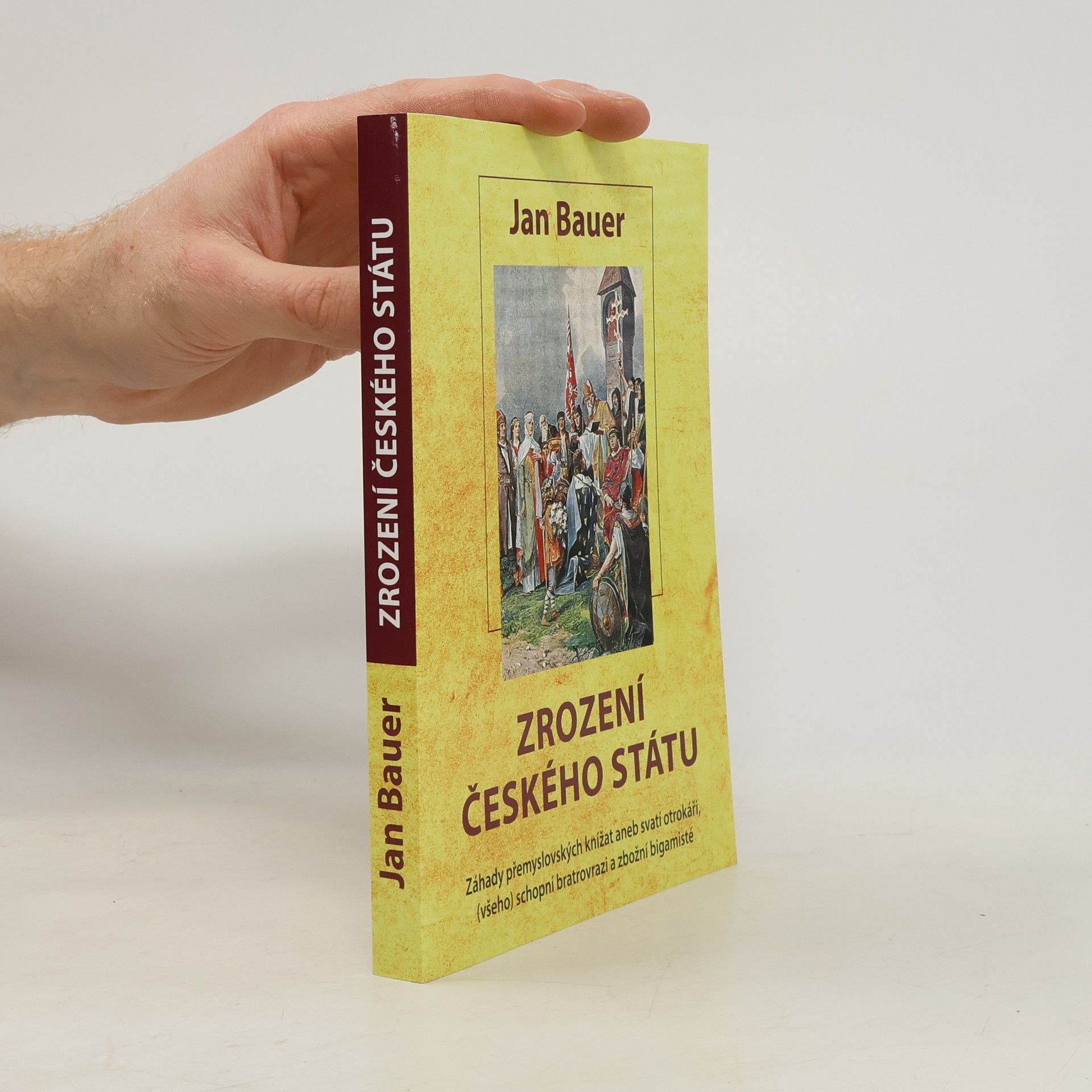 Jan Bauer Zrození českého státu