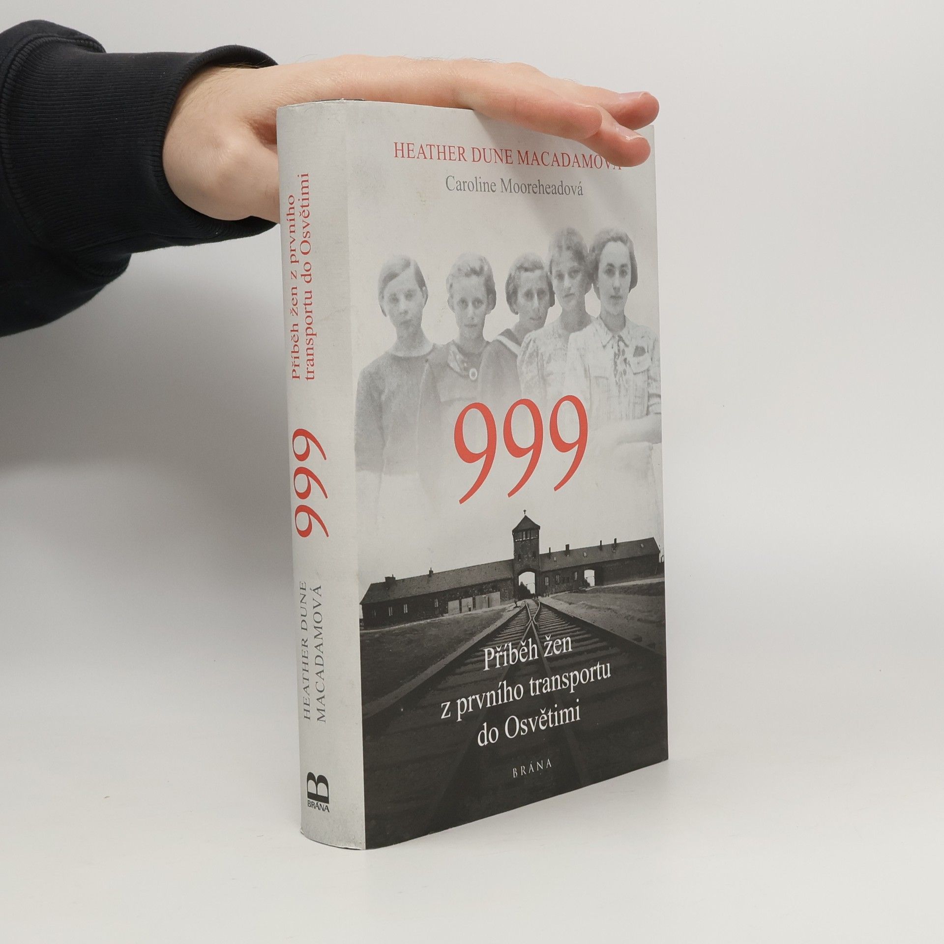 Heather Dune Macadam 999. Příběh žen z prvního transportu do Osvětimi