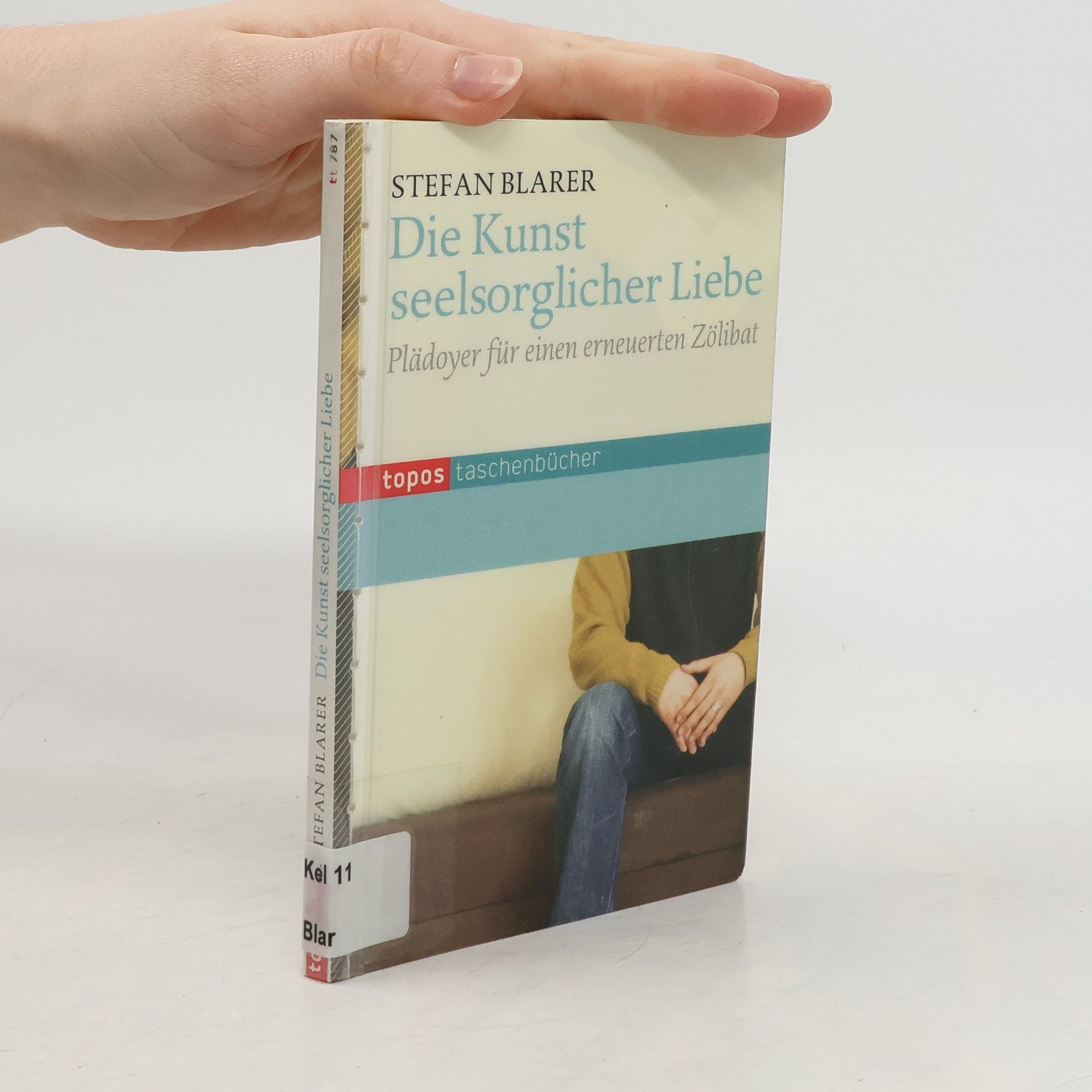 Stefan Blarer Topos Taschenbücher: Die Kunst seelsorgerlicher Liebe