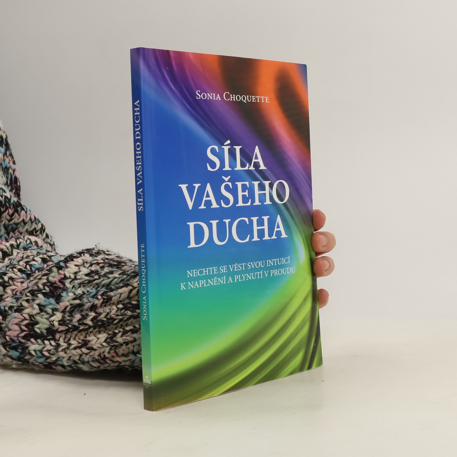 Sonia Choquette Síla vašeho ducha