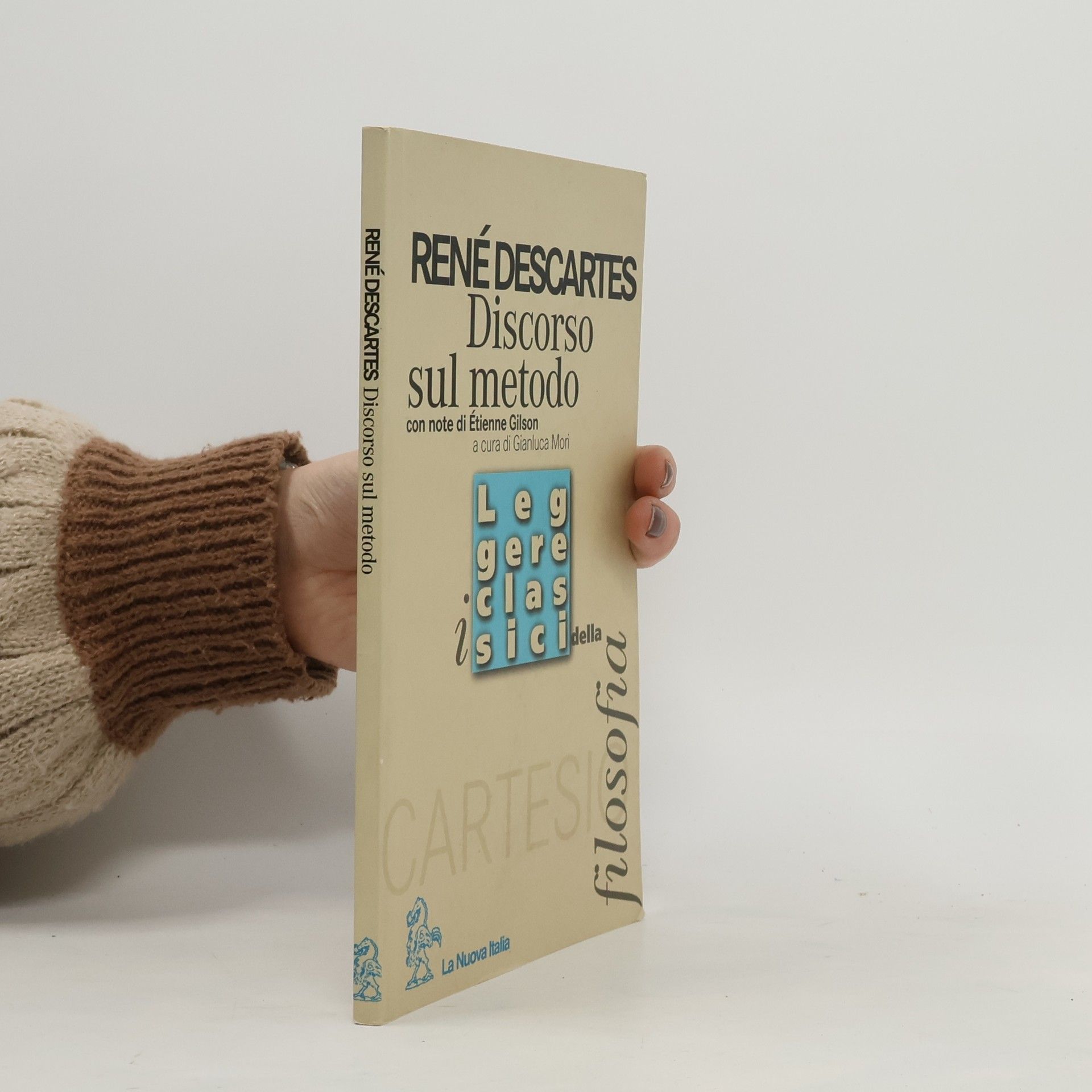 René Descartes Leggere i classici della filosofia: Discorso sul metodo