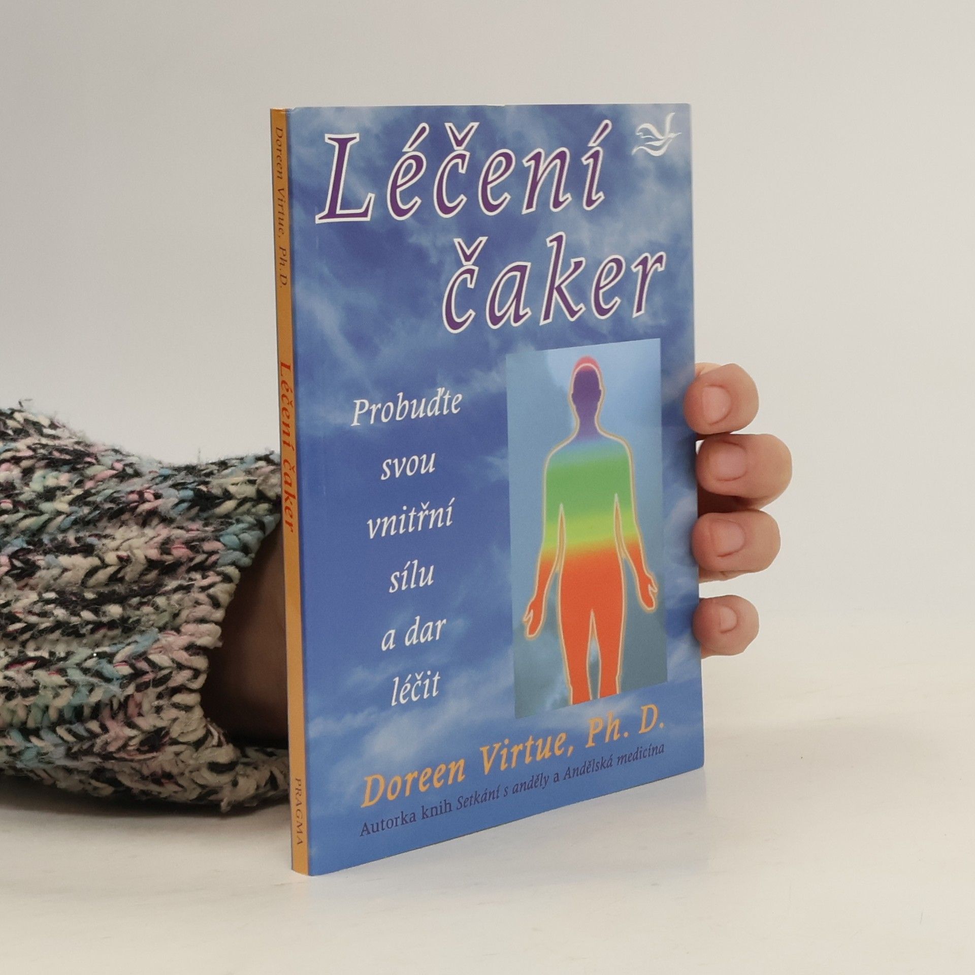 Doreen Virtue Léčení čaker : probuďte svou vnitřní sílu a dar léčit