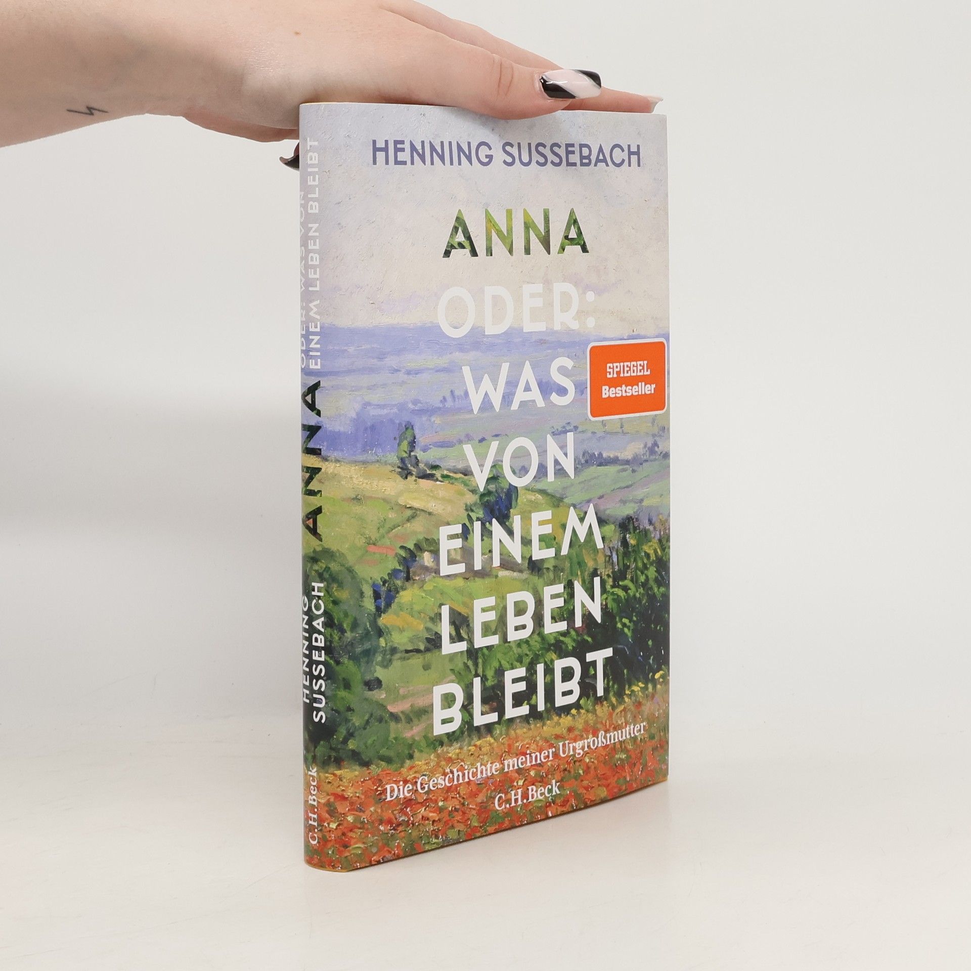 Henning Sußebach Anna oder: Was von einem Leben bleibt