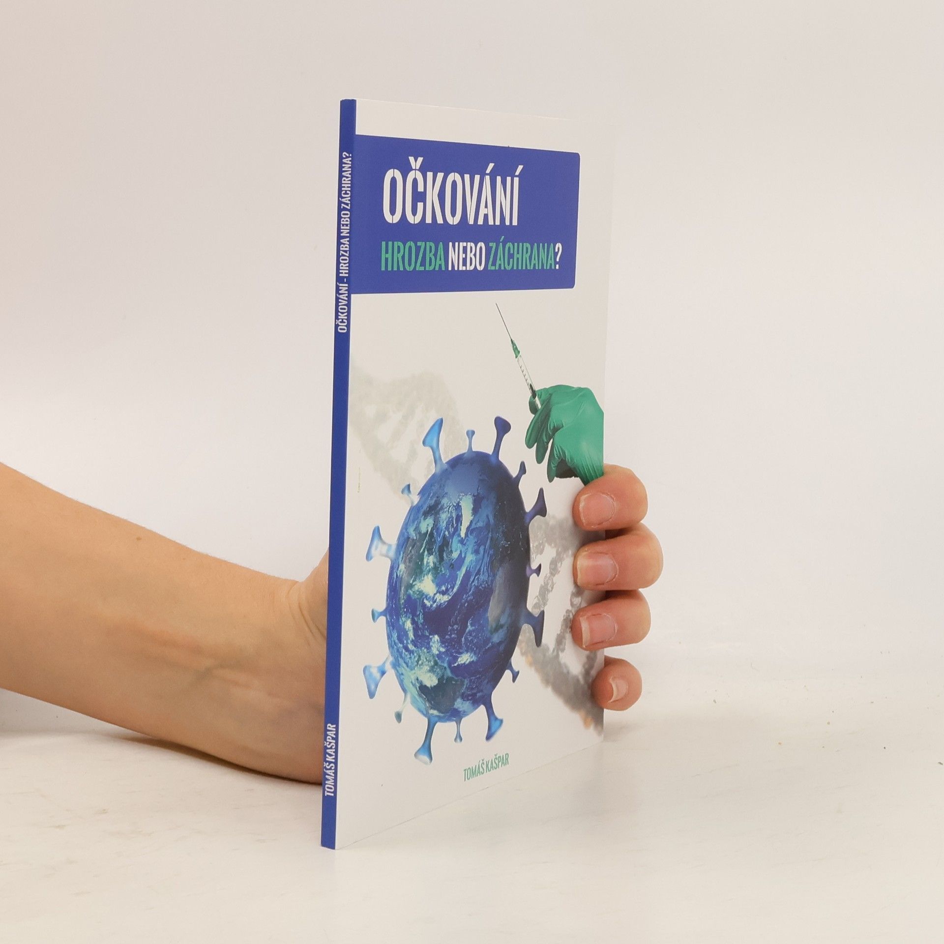 Tomáš Kašpar Očkování - hrozba nebo záchrana?