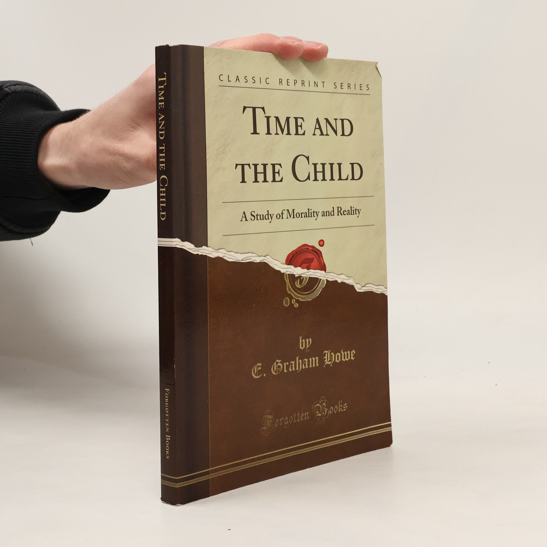 E. Graham Howe Classic Reprint Series: Time and the Child