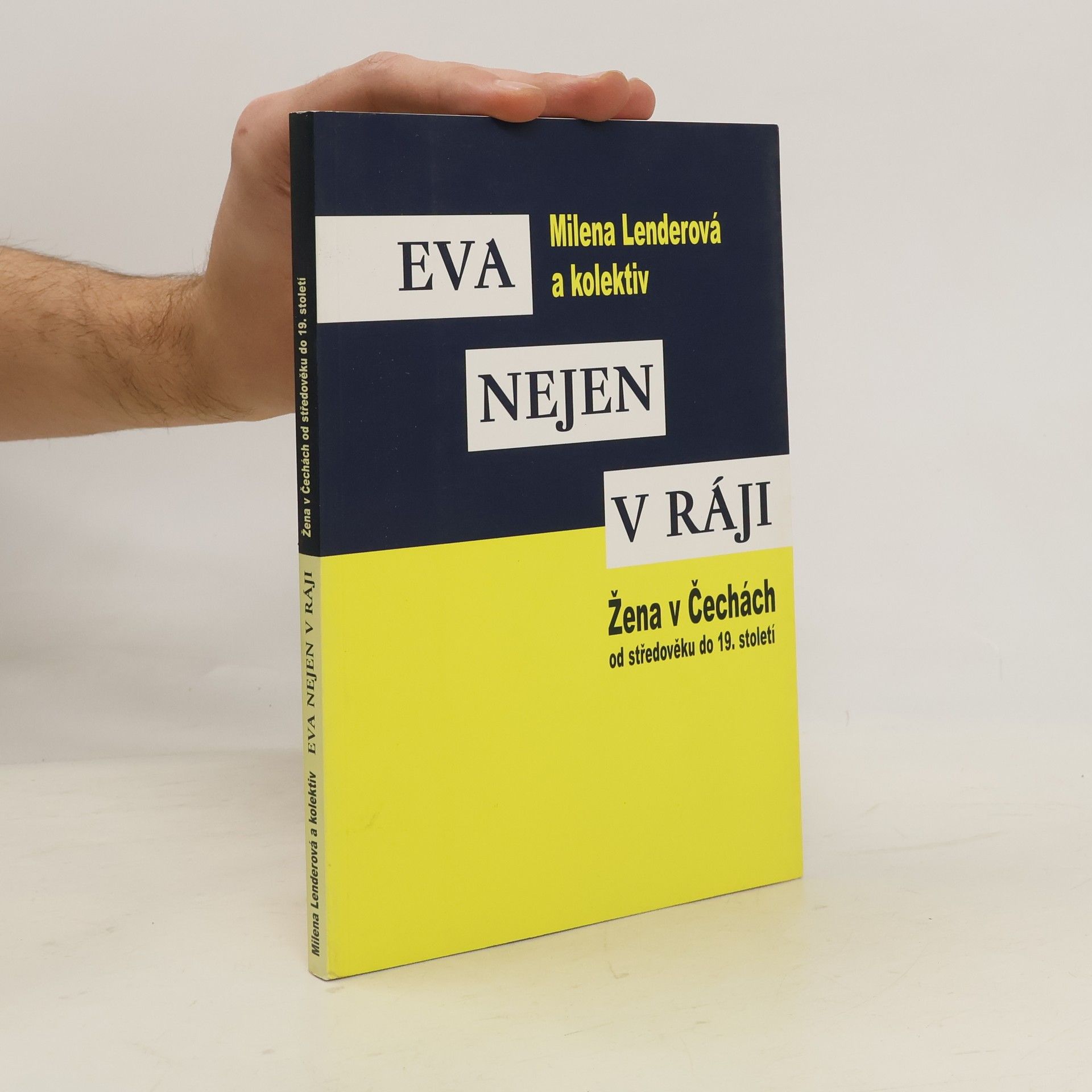 Milena Lenderová Eva nejen v ráji. Žena v Čechách od středověku do 19. století