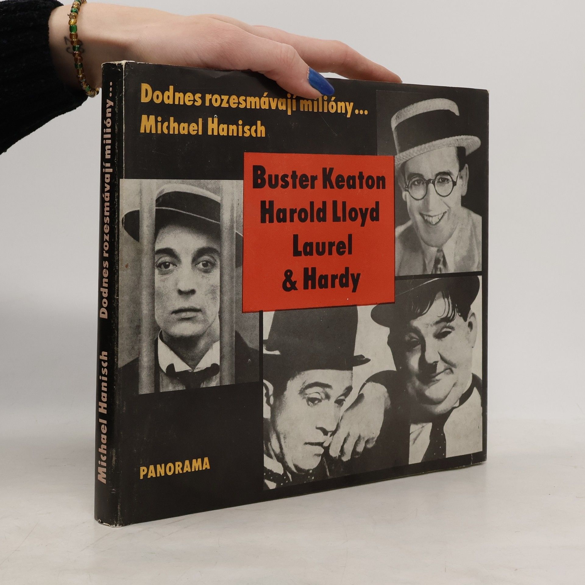 Michael Hanisch Dodnes rozesmívají milióny. Buster Keaton, Harold Lloyd, Lauer & Hardy