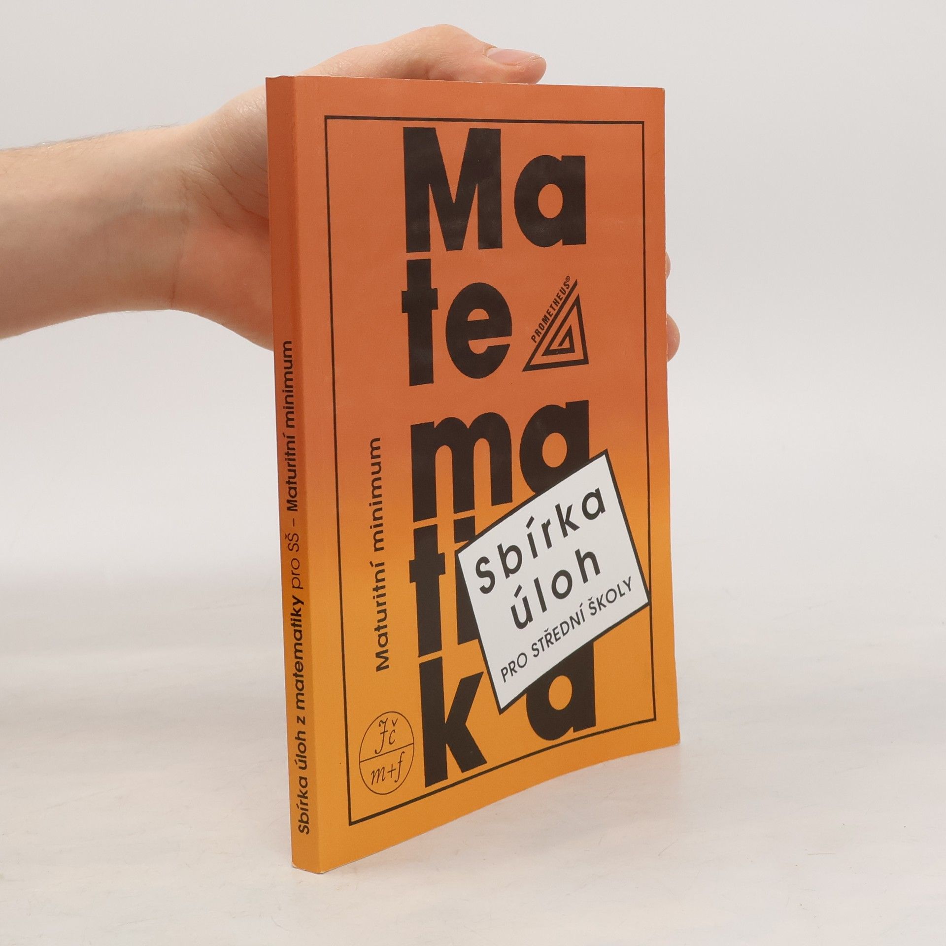 Josef Kubát Sbírka úloh z matematiky pro střední školy. Maturitní minimum