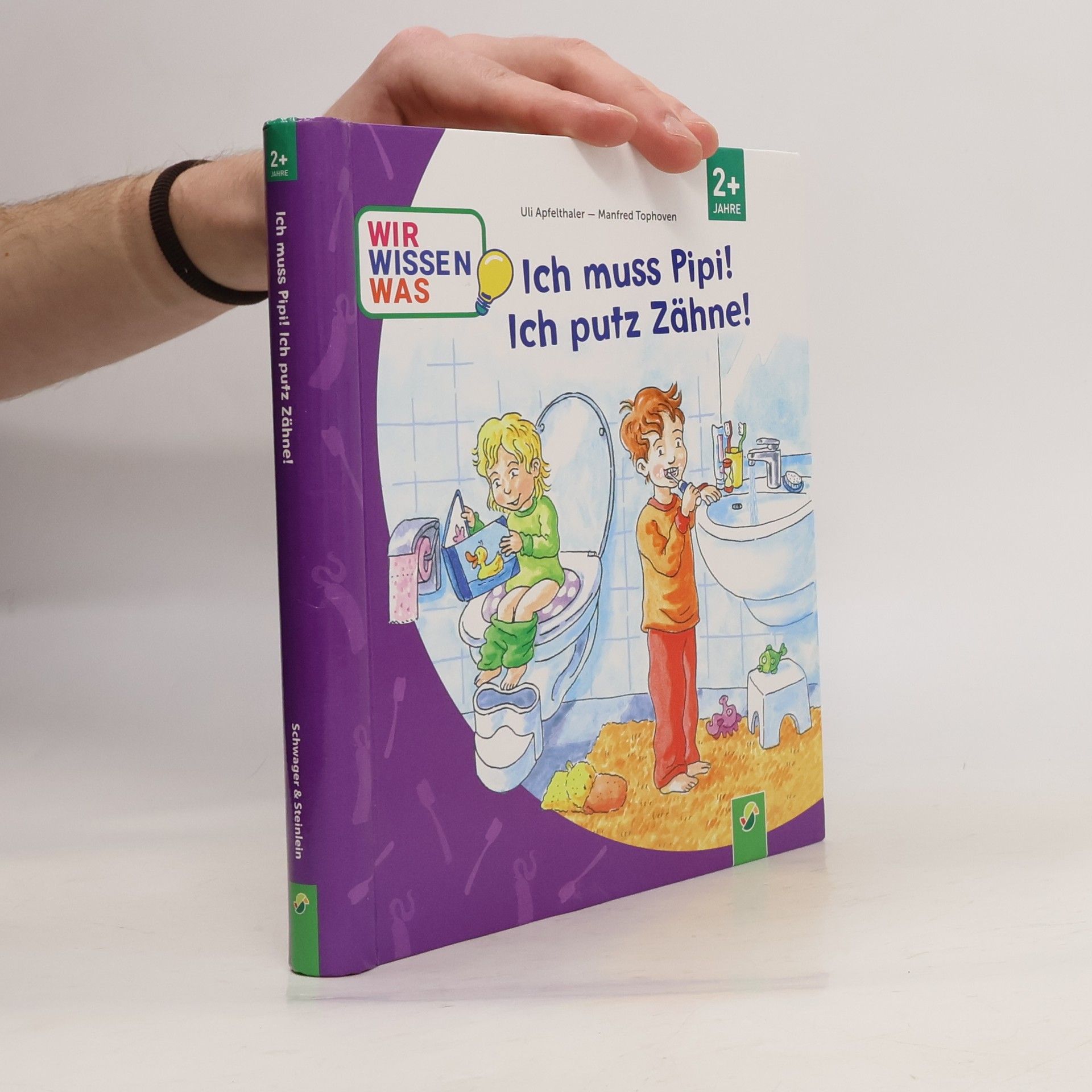 Uli Apfelthaler Ich muss Pipi! Ich putz Zähne!