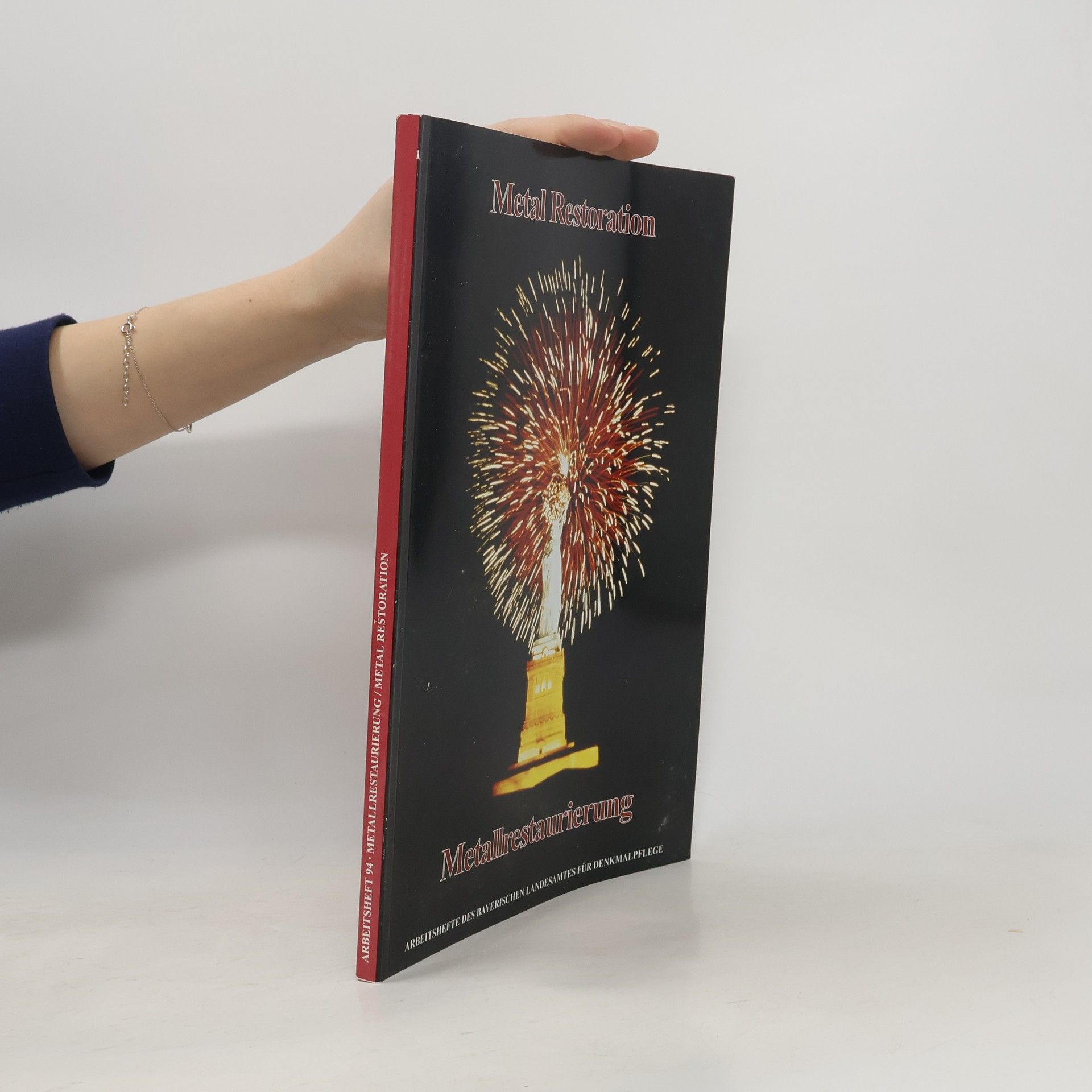 Martin Mach Arbeitshefte des Bayerischen Landesamtes für Denkmalpflege - 94: Metallrestaurierung