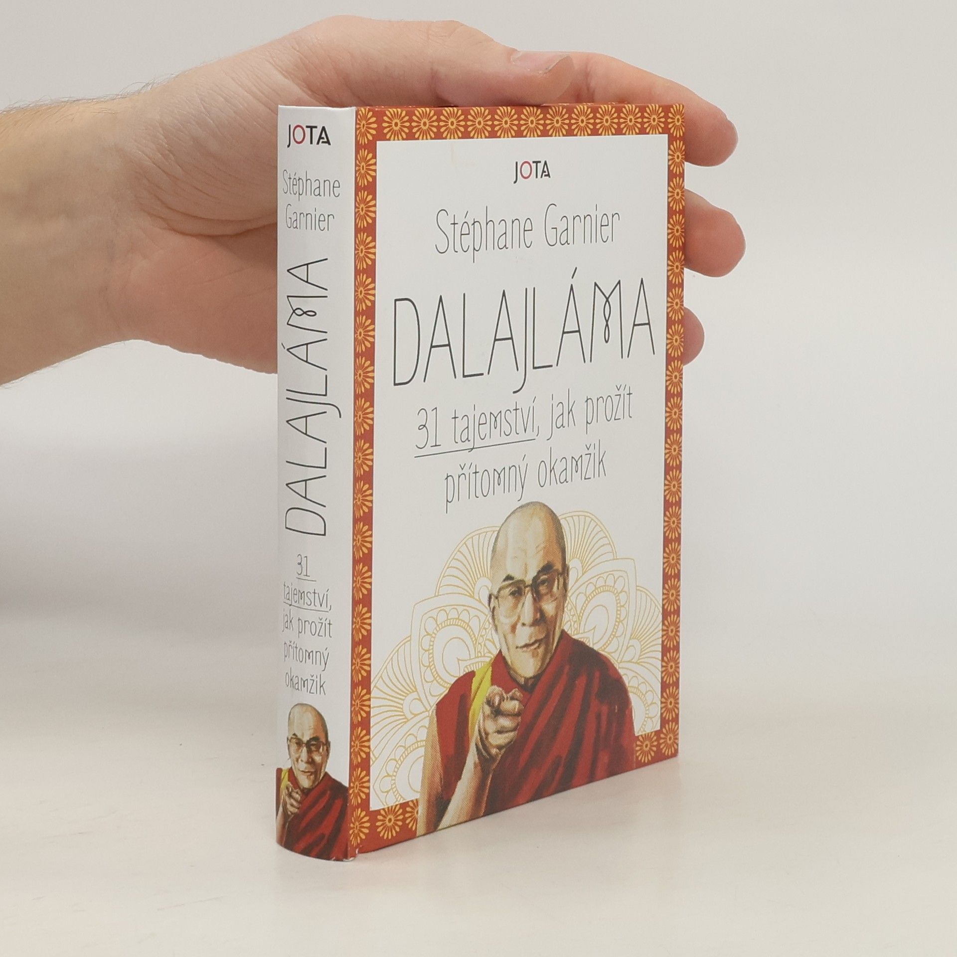 Stéphane Garnier Dalajláma : 31 tajemství, jak prožít přítomný okamžik