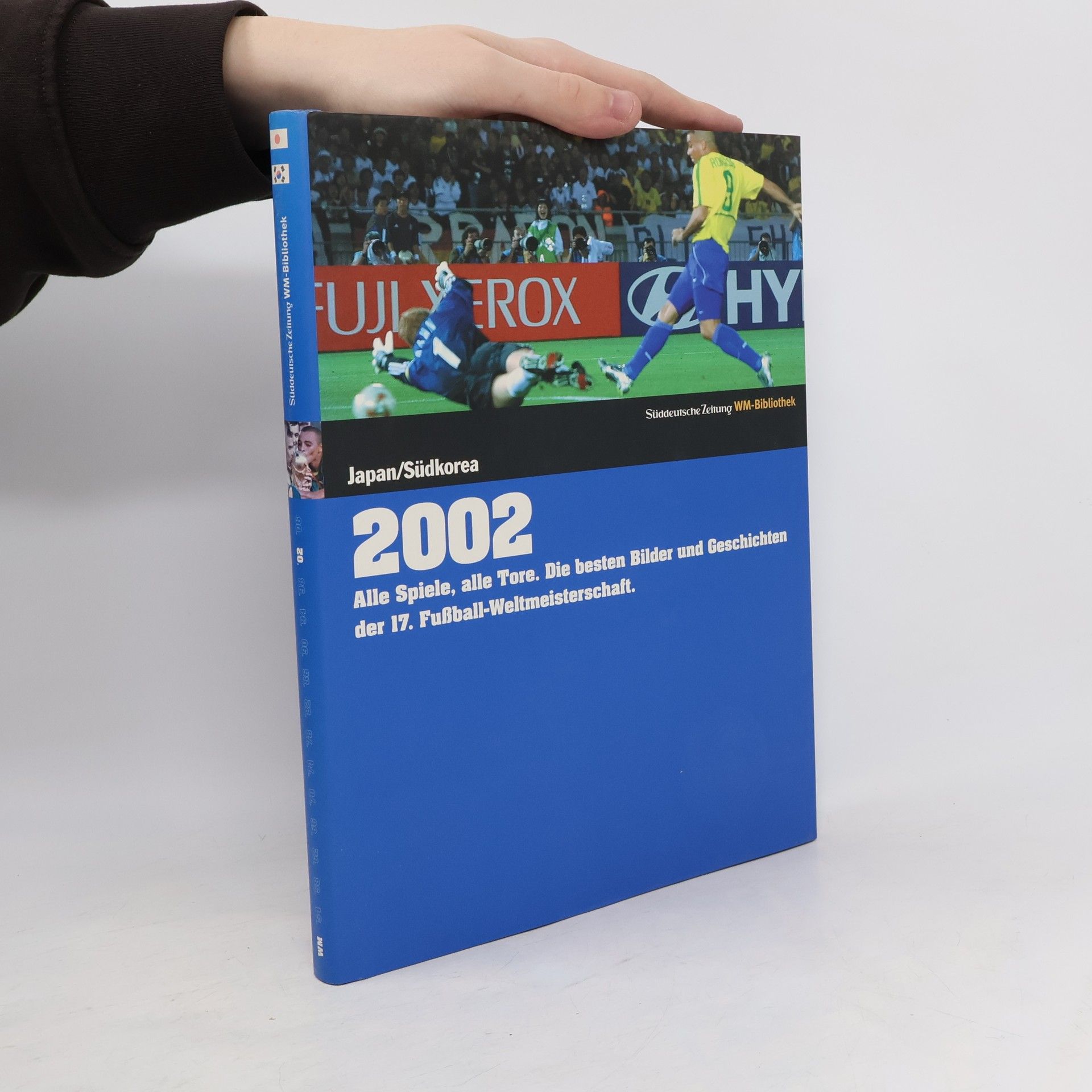 Markus Schäflein Die Fußball-Weltmeisterschaften - 2002, Japan, Südkorea