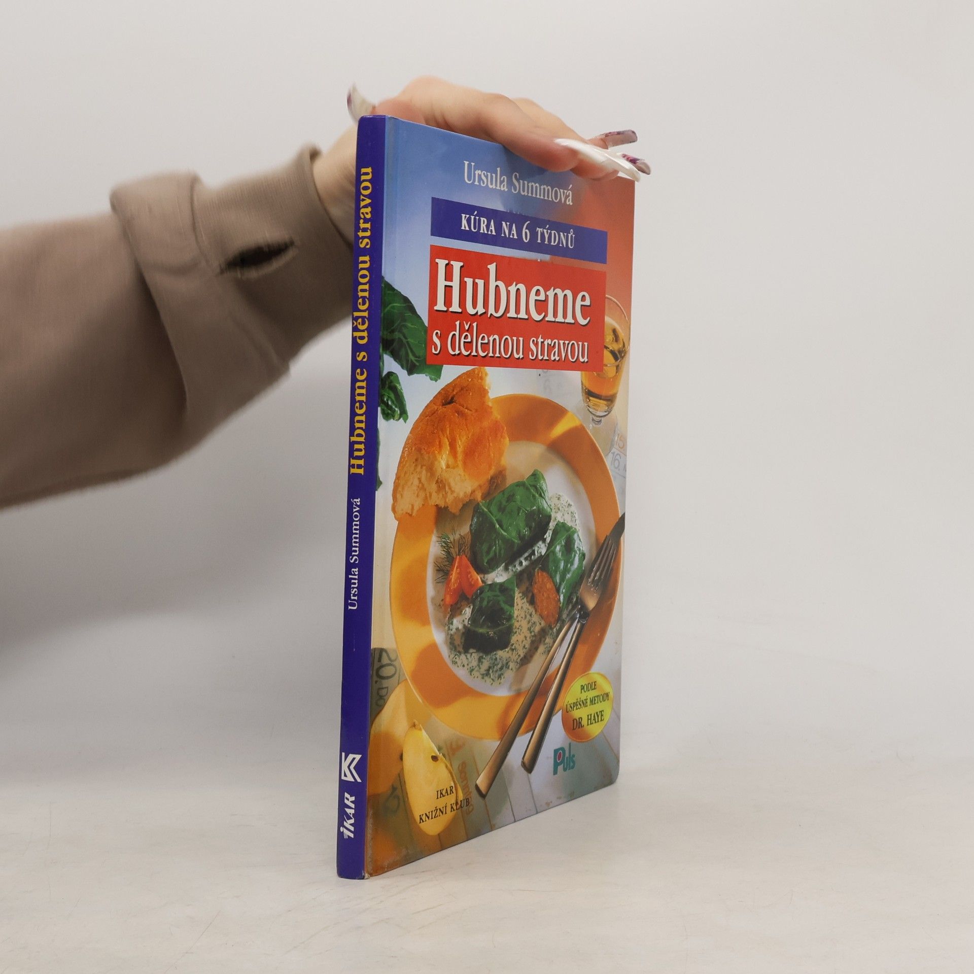 Ursula Summ Hubneme s dělenou stravou : kúra na 6 týdnů