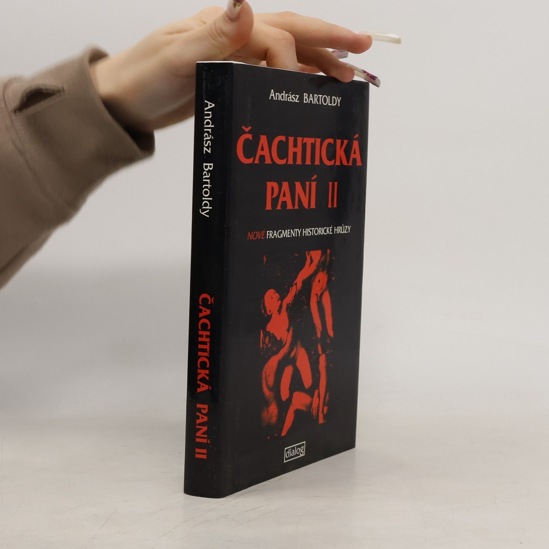 Andrász Bártoldy Čachtická paní II. Fragmenty historické hrůzy