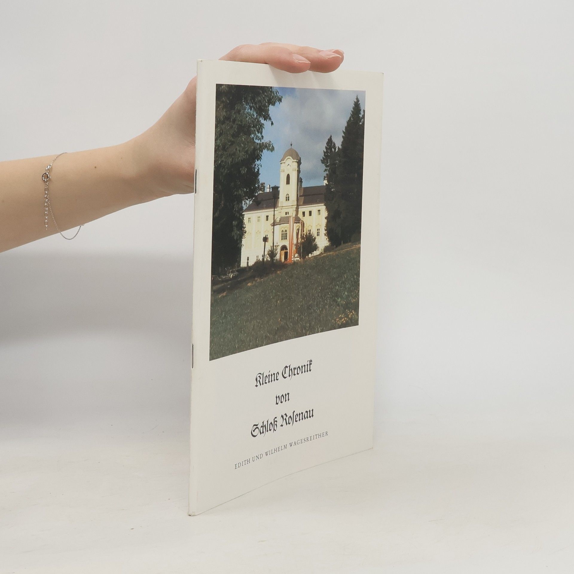 Edith Wagesreither Kleine Chronik von Schloss Rosenau
