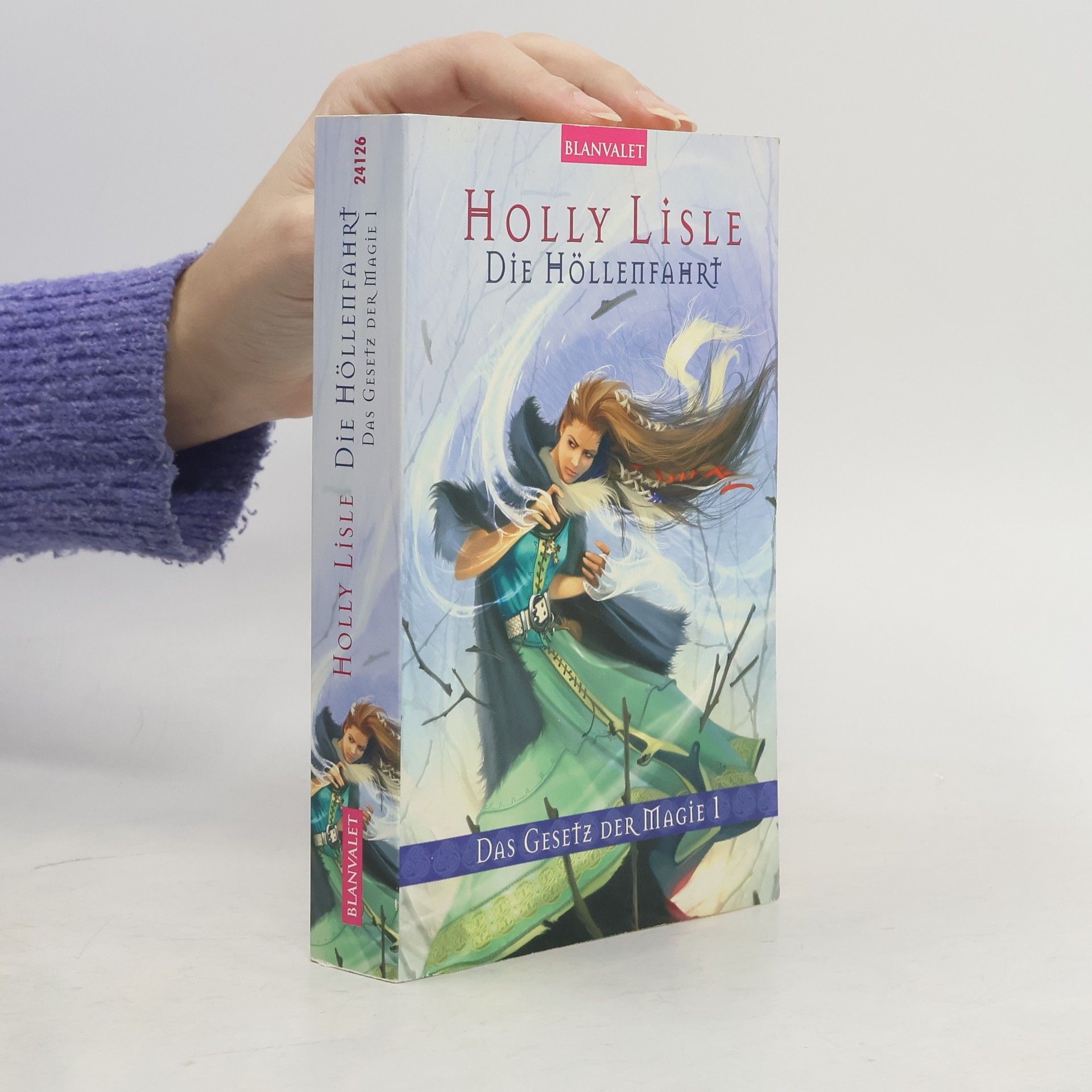 Holly Lisle Die Höllenfahrt. Das Gesetz der Magie 1