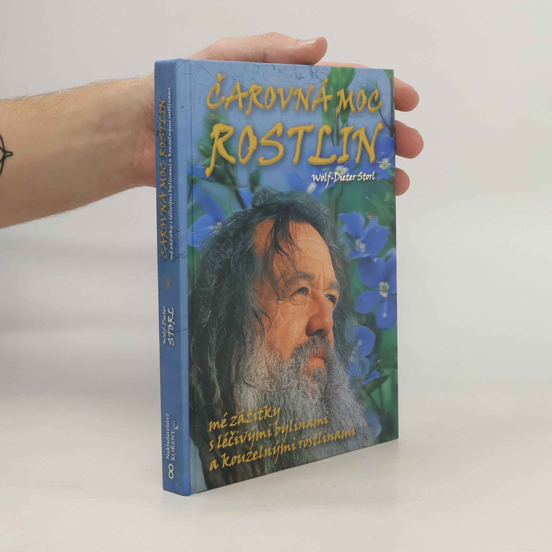 Wolf Dieter Storl Čarovná moc rostlin. Mé zážitky s léčivými bylinami a kouzelnými rostlinami