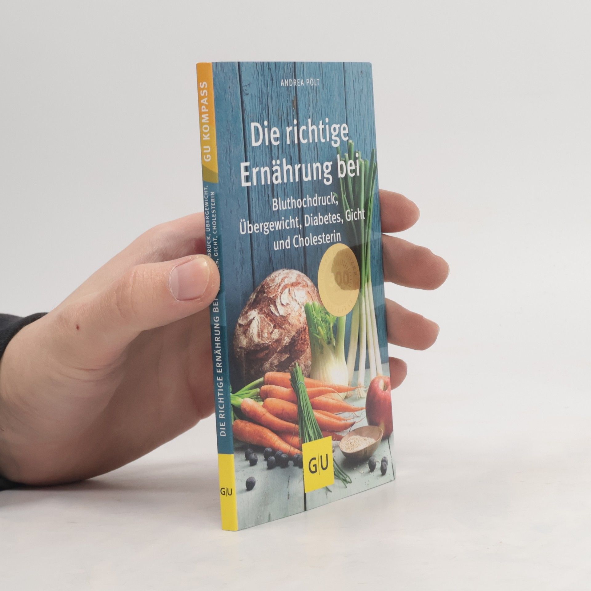 Andrea Pölt Die richtige Ernährung bei Bluthochdruck, Übergewicht, Diabetes, Gicht, Cholesterin