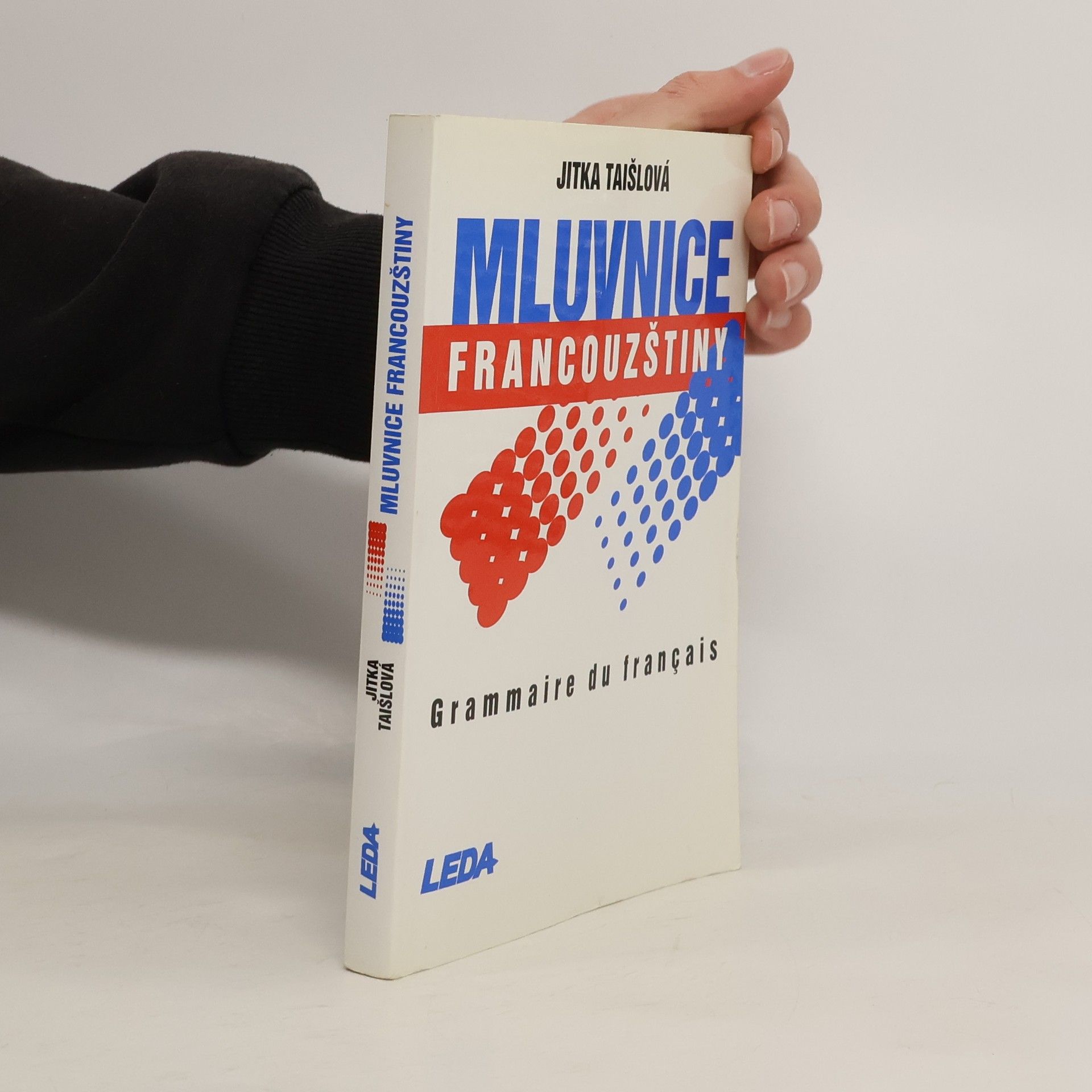 Jitka Taišlová Mluvnice francouzštiny = Grammaire du français