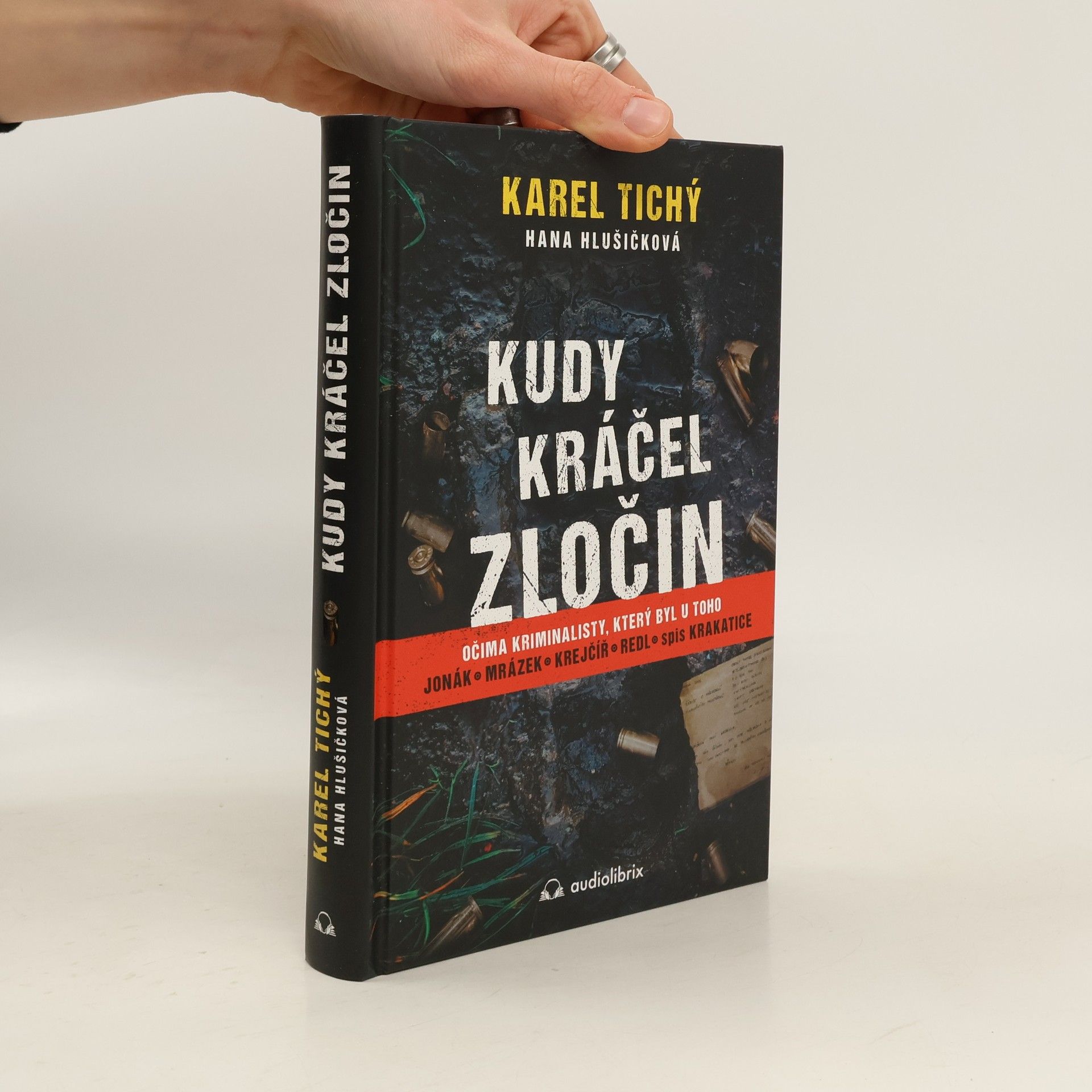 Kudy kráčel zločin : očima kriminalisty, který byl u toho : Jonák, Mrázek, Krejčíř, Redl, spis Krakatice