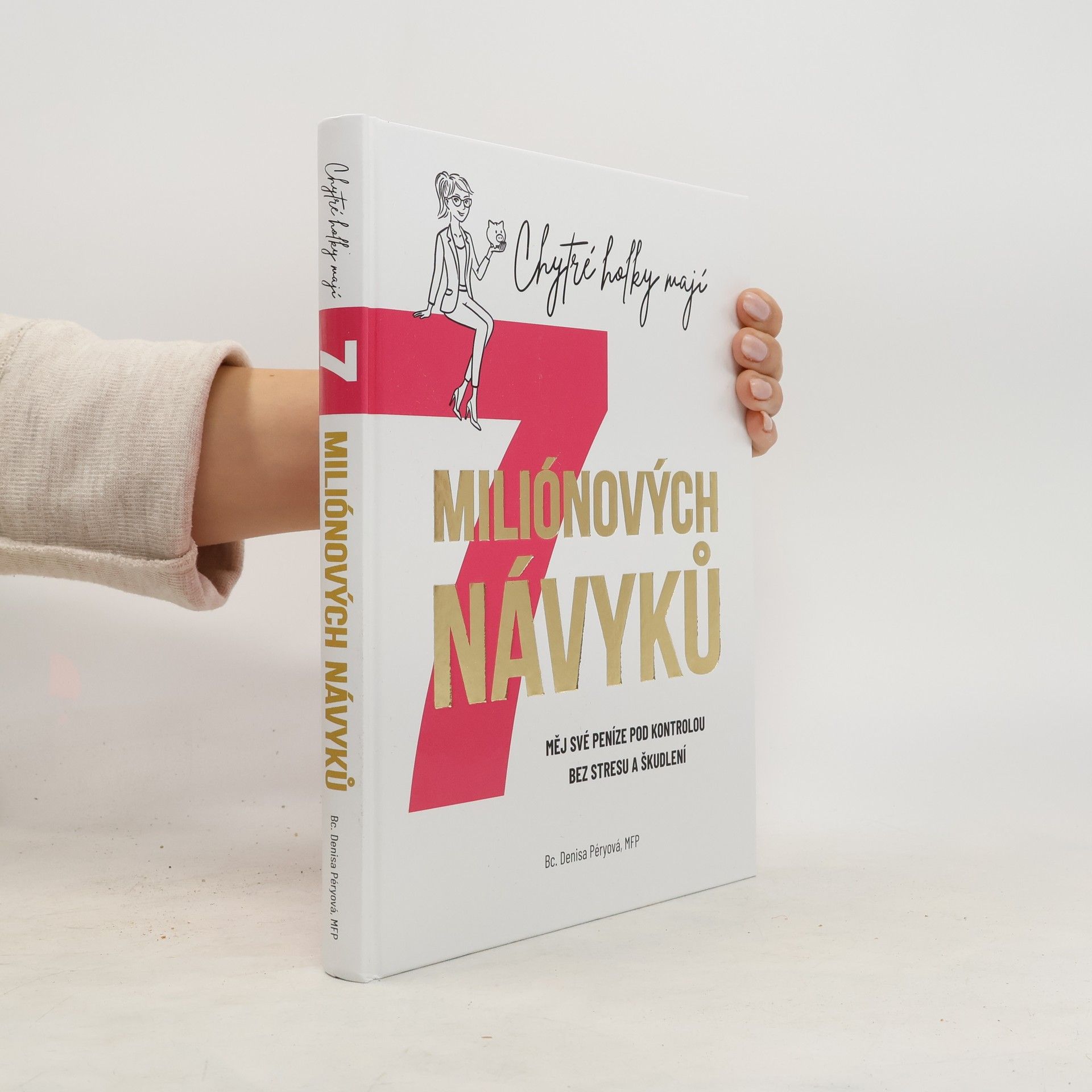 Denisa Péryová Chytré holky mají 7 miliónových návyků