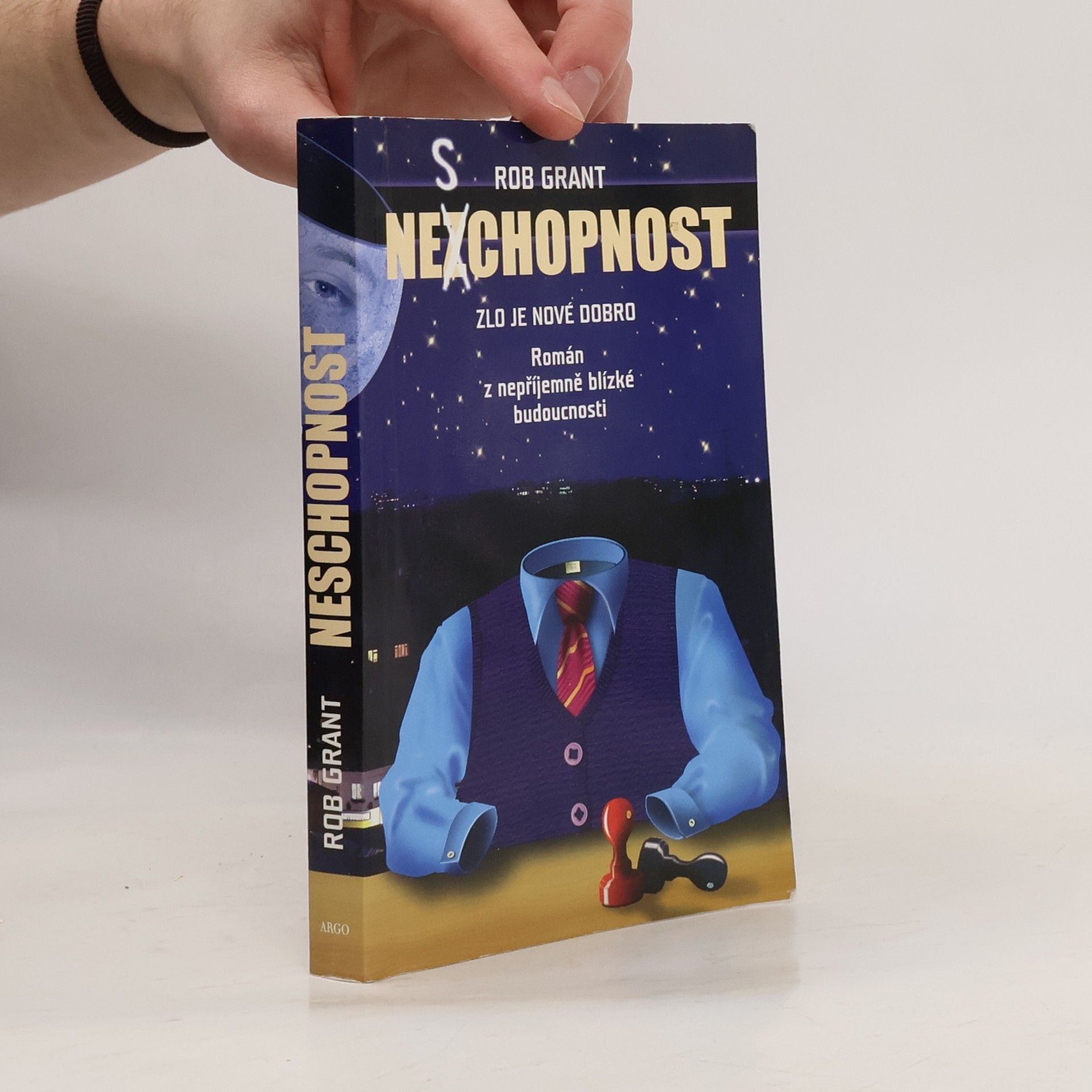 Rob Robert Ray Grant Neschopnost. Zlo je nové dobro