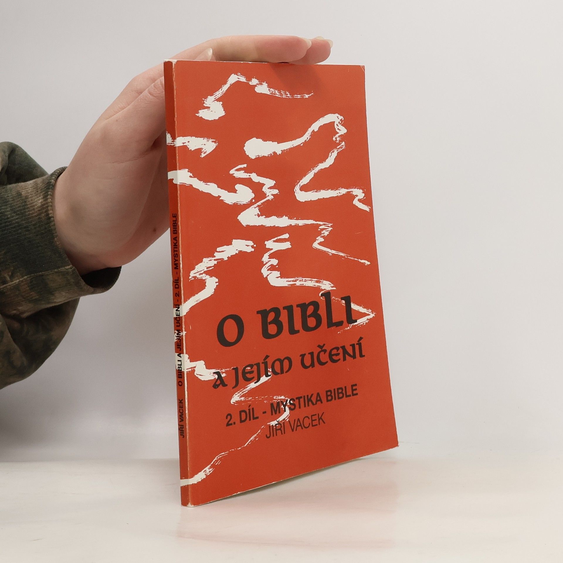 Jiří Vacek O bibli a jejím učení 2. Mystika Bible