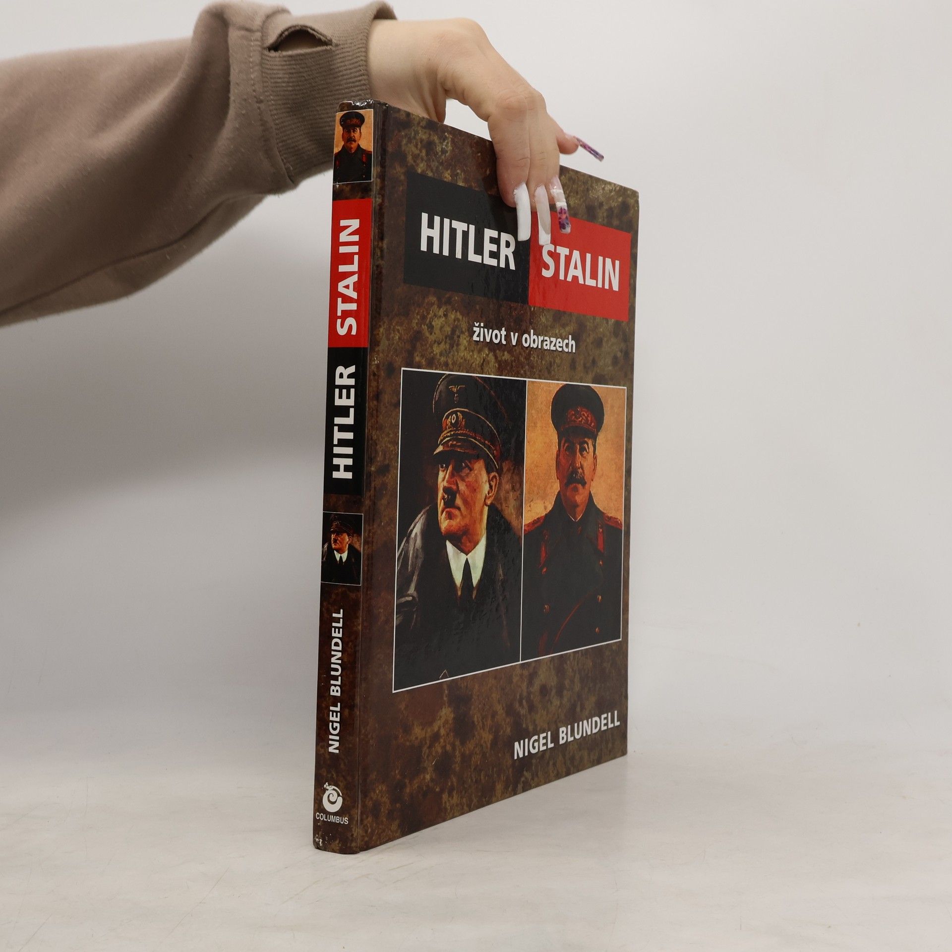 Nigel Blundell Hitler - Stalin : život v obrazech