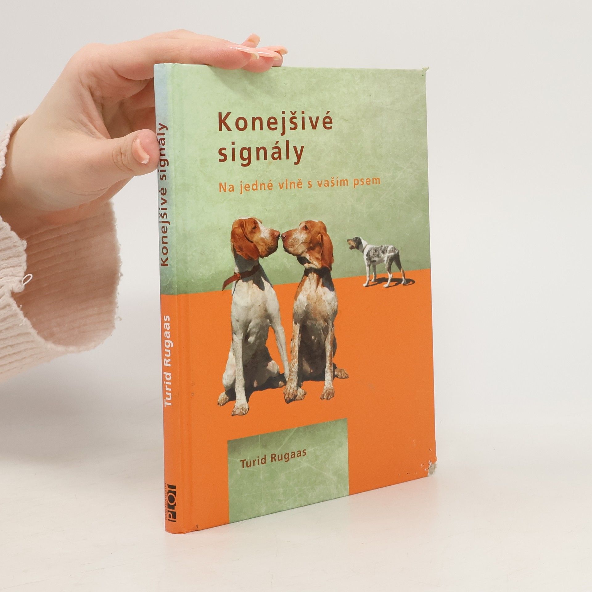 Turid Rugaas Konejšivé signály. Na jedné vlně s vaším psem