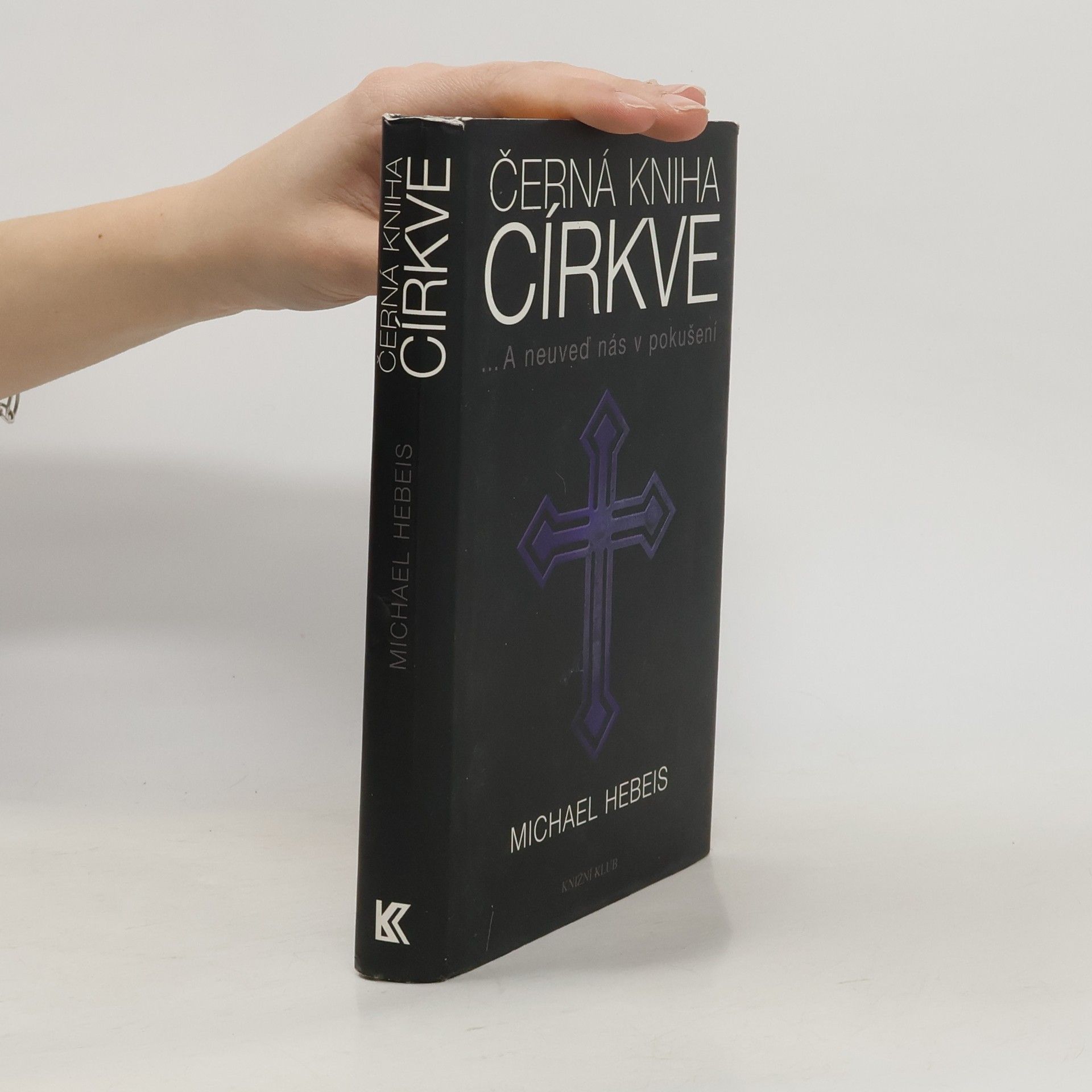 Michael Hebeis Černá kniha církve : a neuveď nás v pokušení