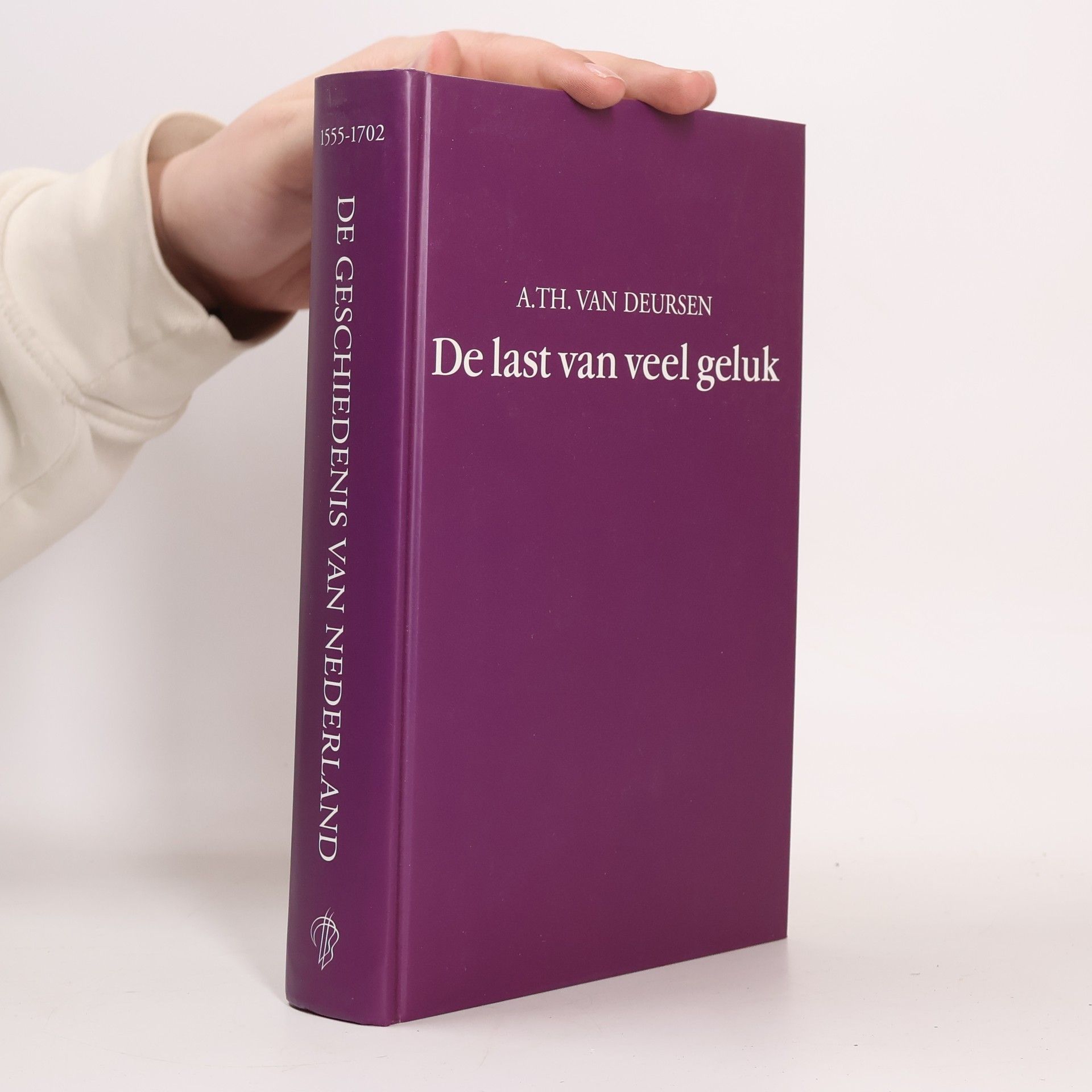 Arie Theodorus van Deursen De Geschiedenis van Nederland - 1555-1702: De last van veel geluk