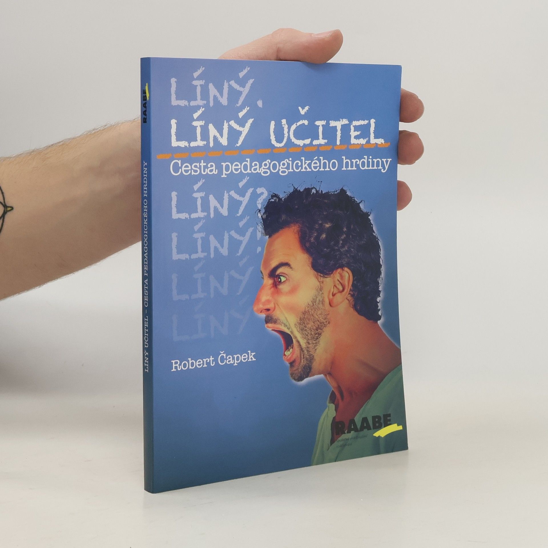 Robert Čapek Líný učitel: Cesta pedagogického hrdiny