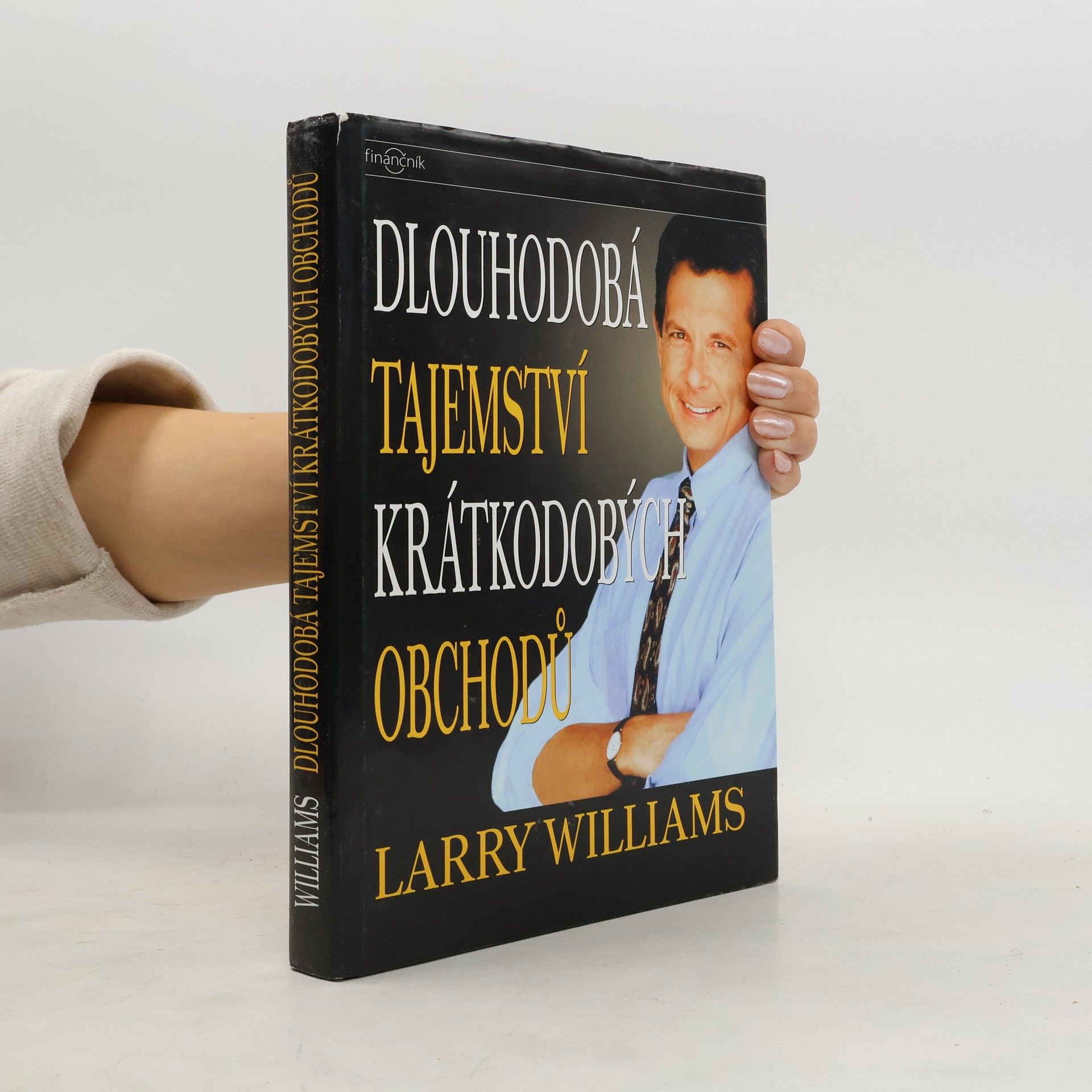 Larry R. Williams Dlouhodobá tajemství krátkodobých obchodů