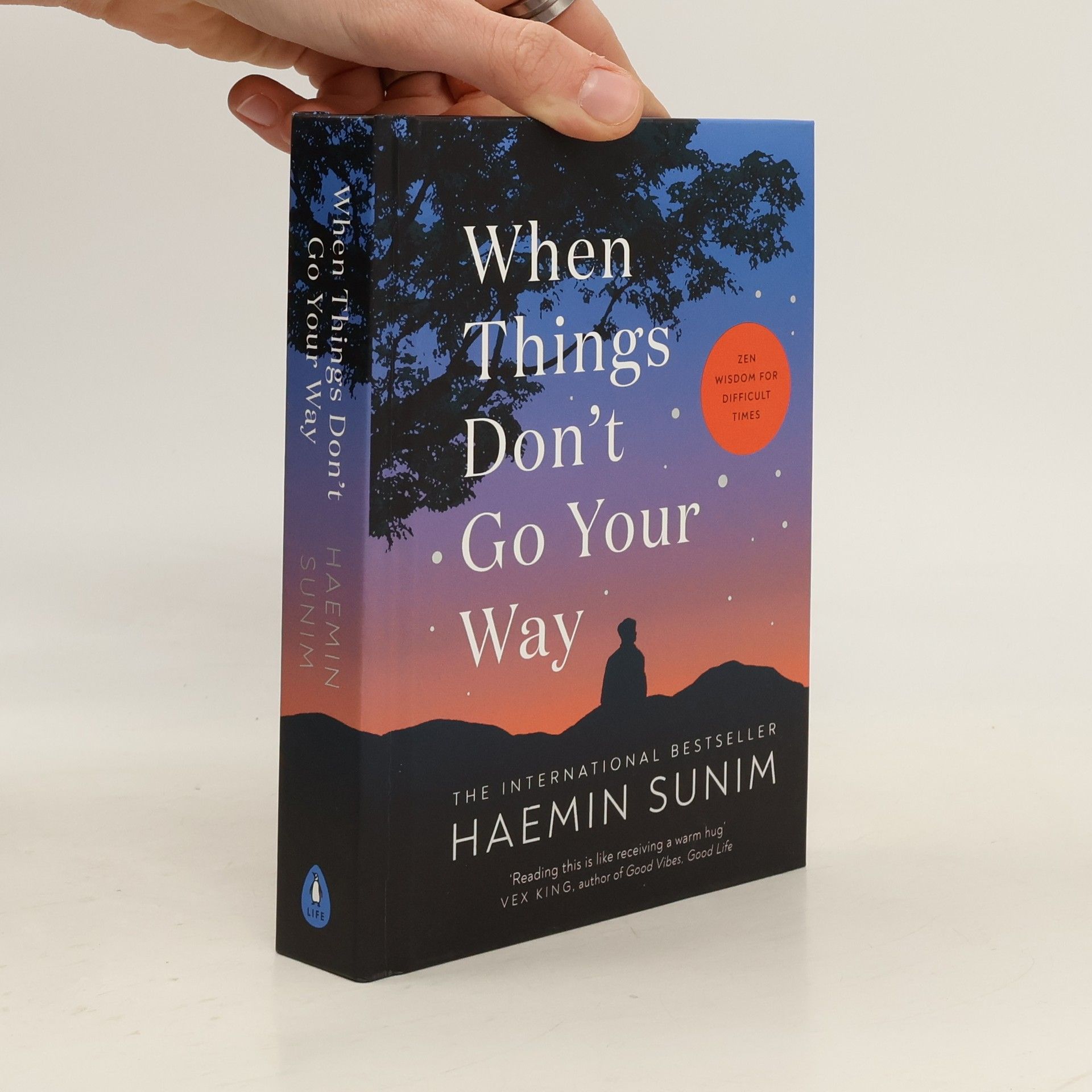 Sunim Haemin When Things Don´t Go Your Way: Zen Wisdom for Difficult Times