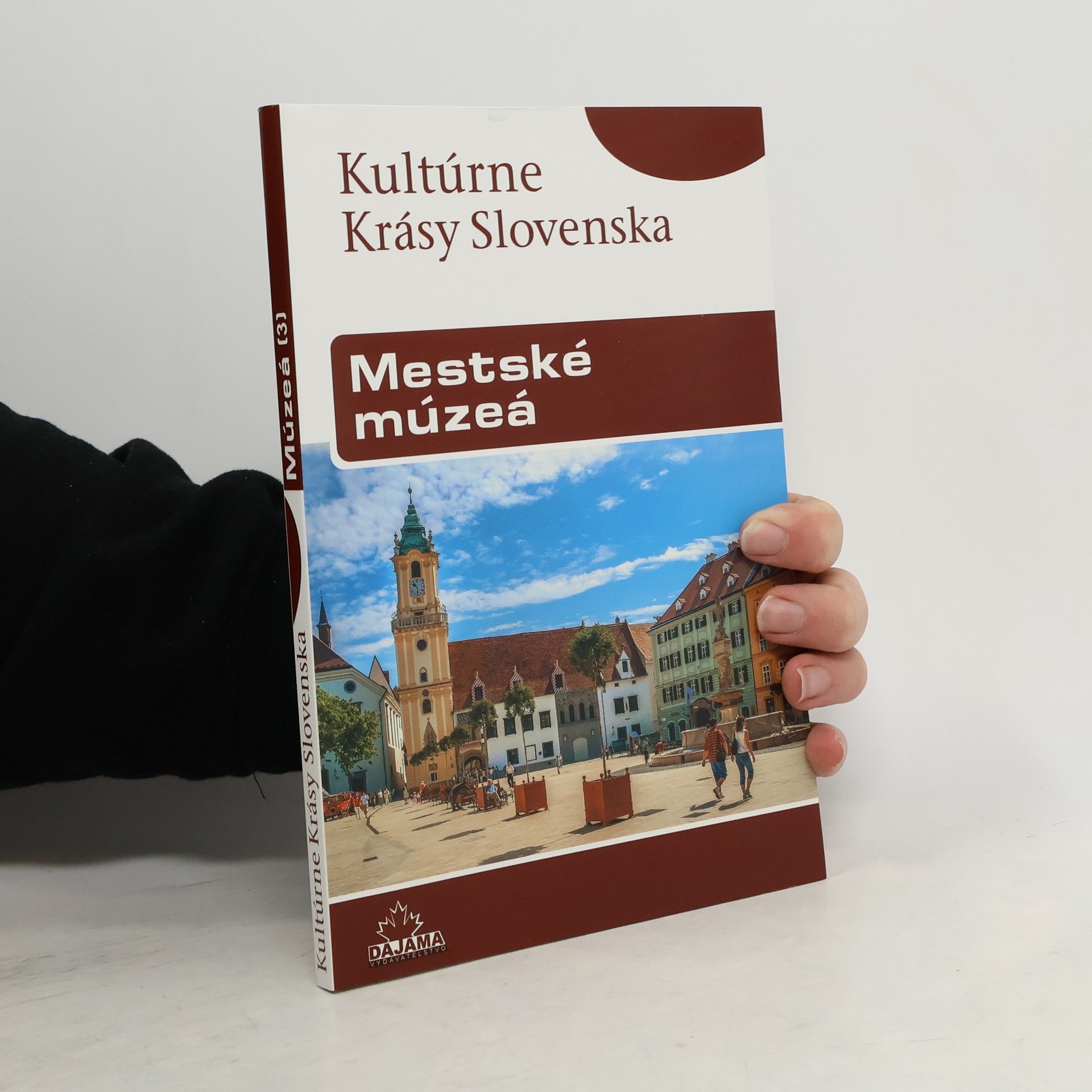 Peter Maráky Kultúrne krásy Slovenska - Mestské múzeá