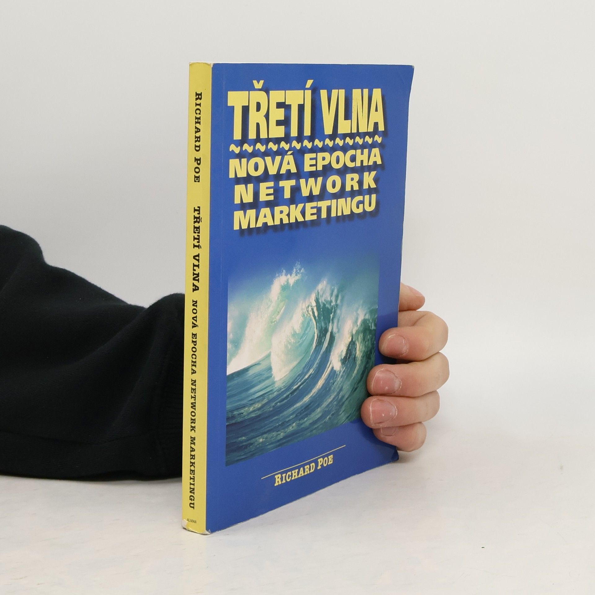 Richard Poe Třetí vlna: Nová epocha network marketingu
