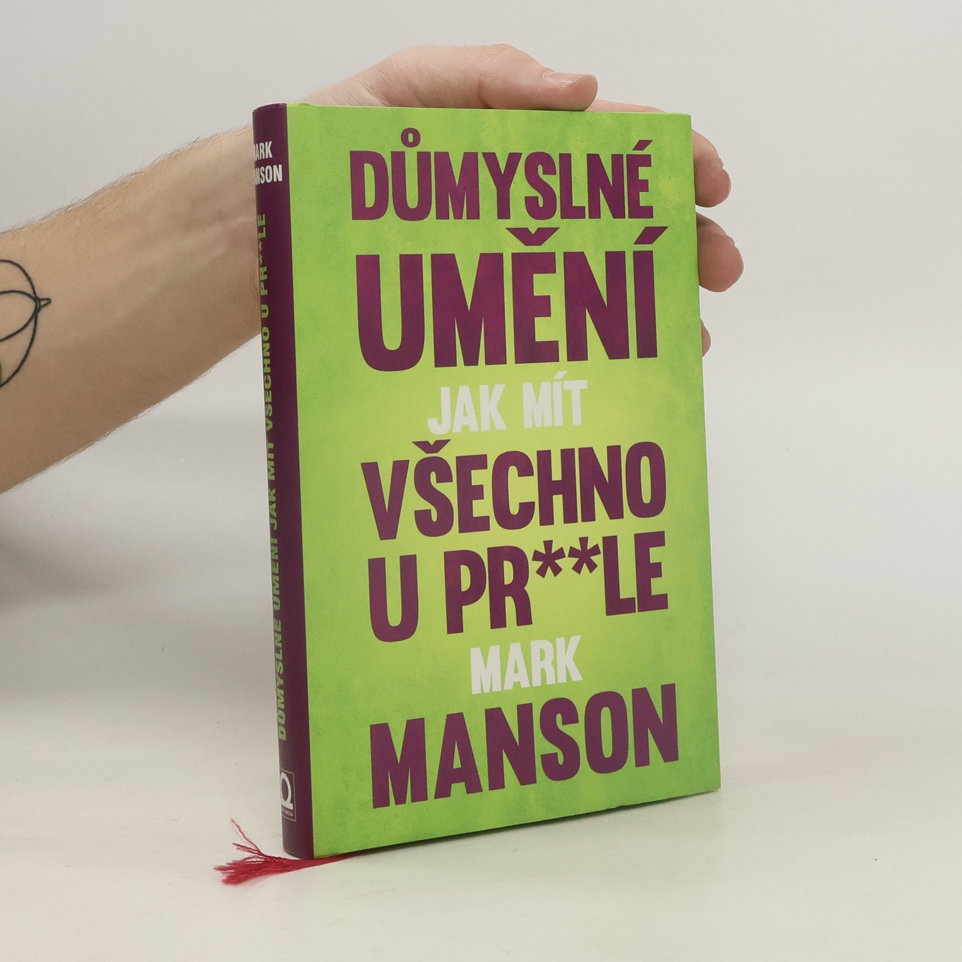 Mark Manson Důmyslné umění, jak mít všechno u pr**le