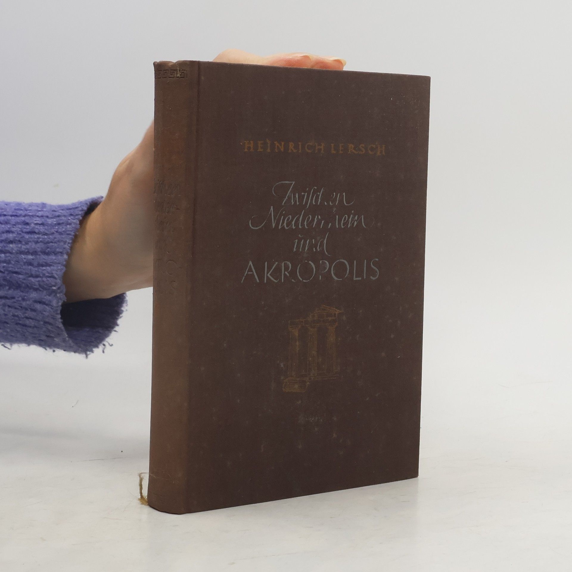 Heinrich Lersch Zwischen Niederrhein und Akropolis