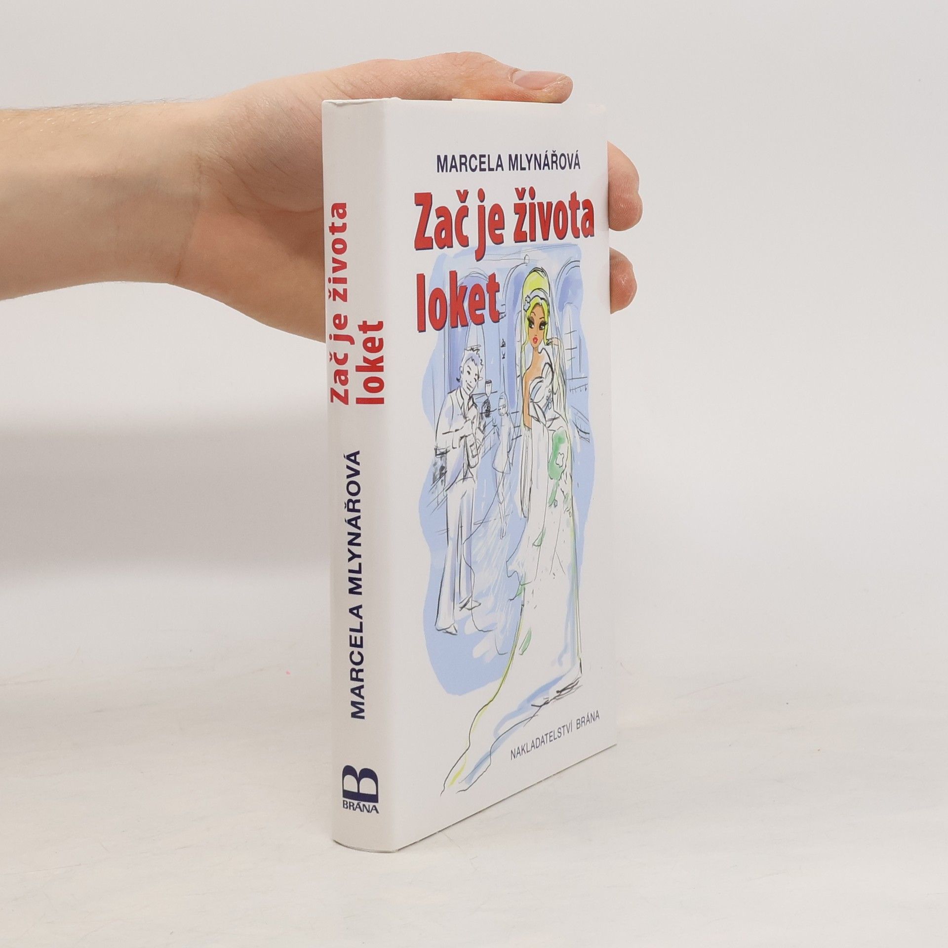 Marcela Mlynářová Zač je života loket