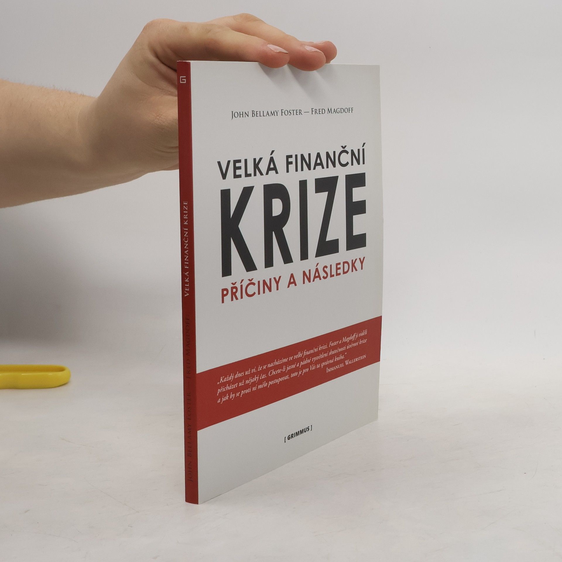 John Bellamy Foster Velká finanční krize. Příčiny a následky